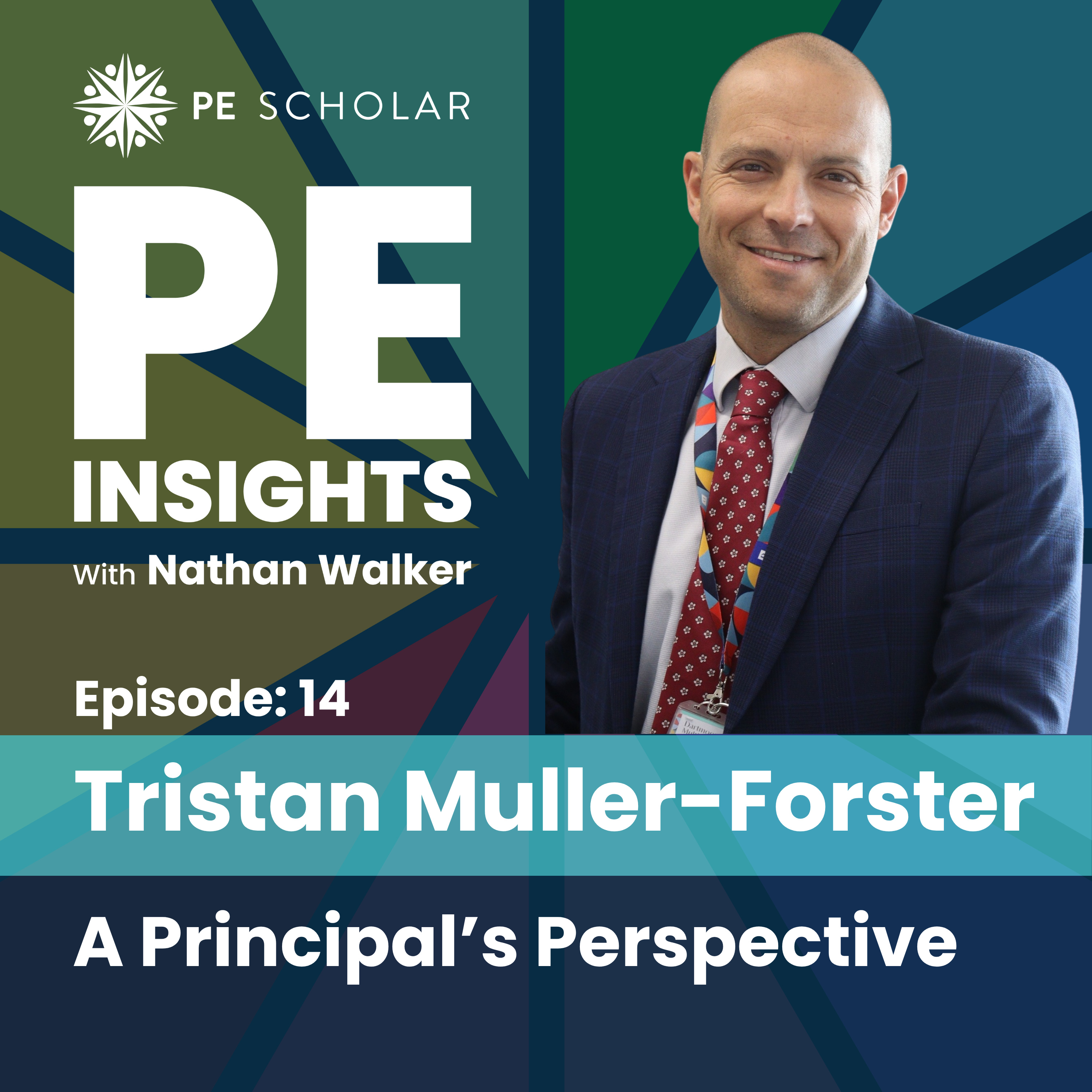Episode 14 - Tristan Muller-Forster - A Principal’s Perspective episode artwork