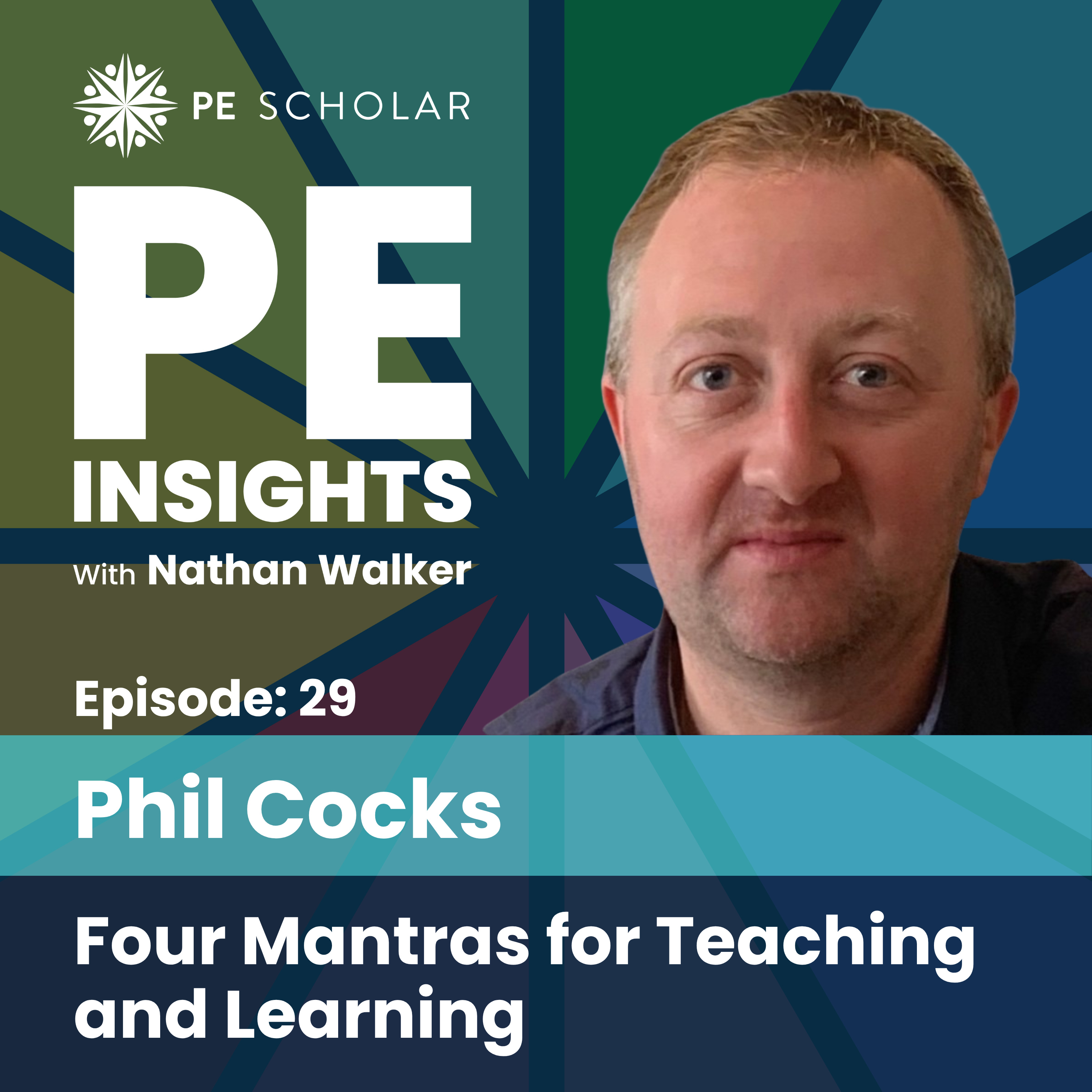 Episode 29 - Phil Cocks - Four Mantras for Teaching and Learning
