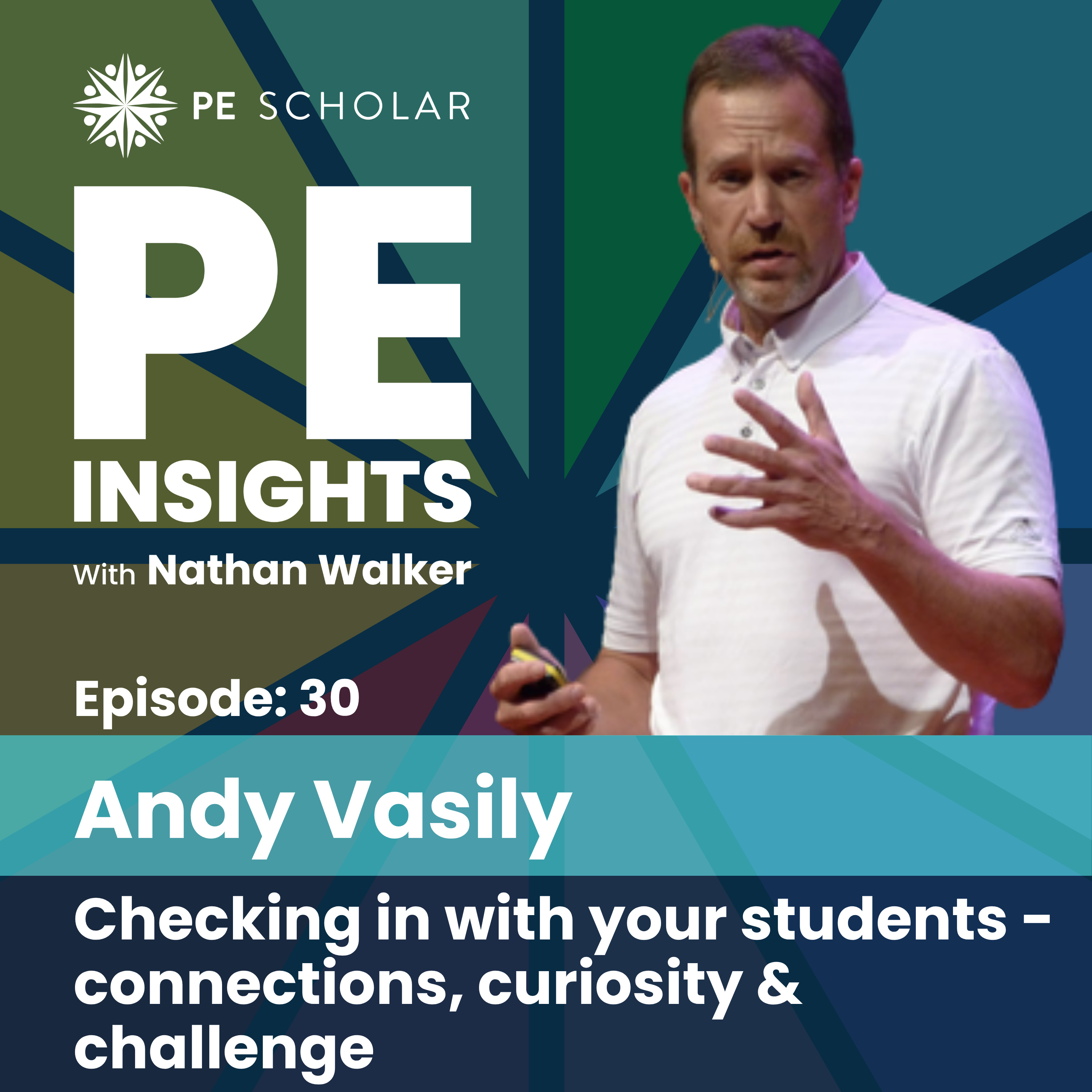 Episode 30 - Andy Vasily - Checking in with your students - connections, curiosity & challenge episode artwork