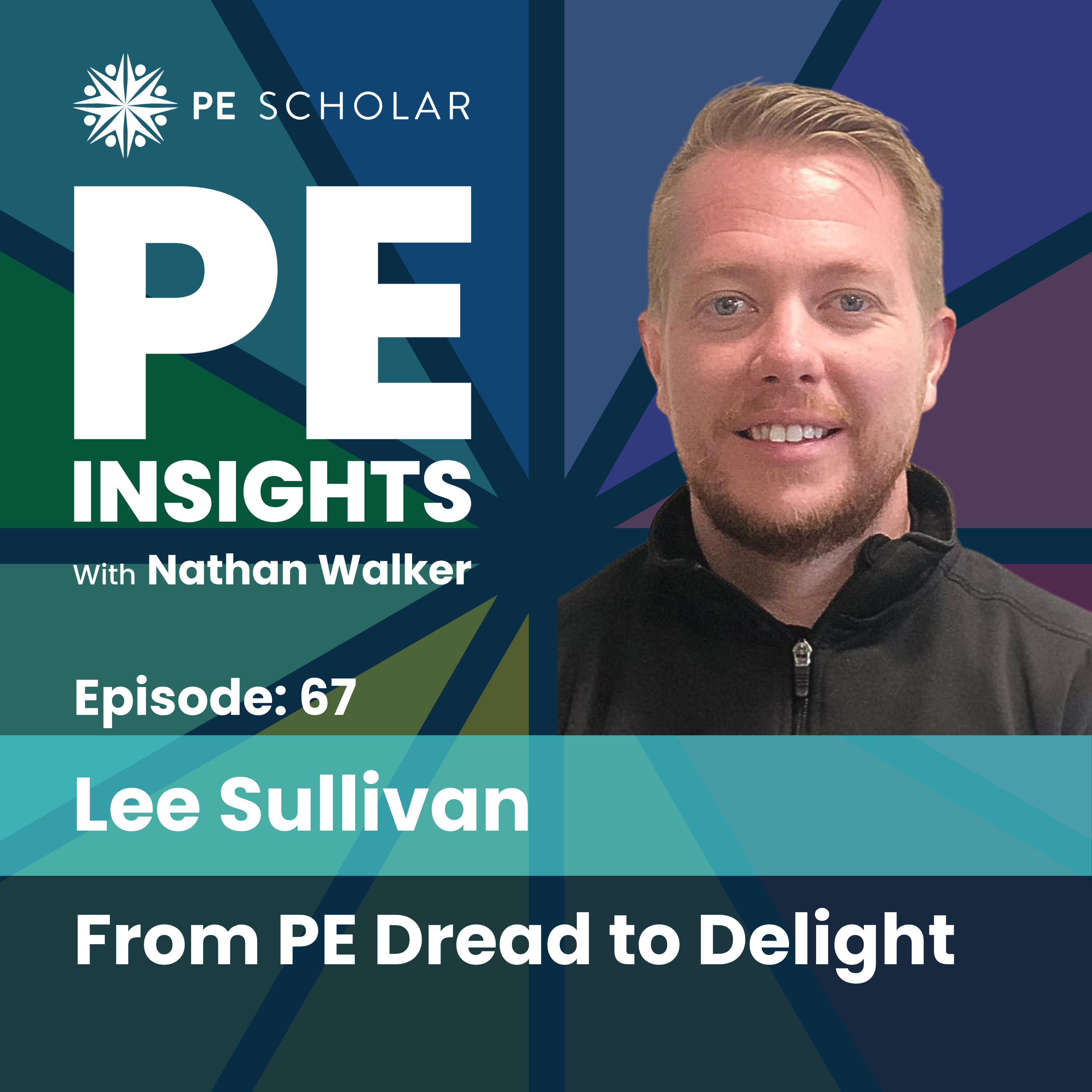 Episode 67 - Lee Sullivan - From PE Dread to Delight episode artwork
