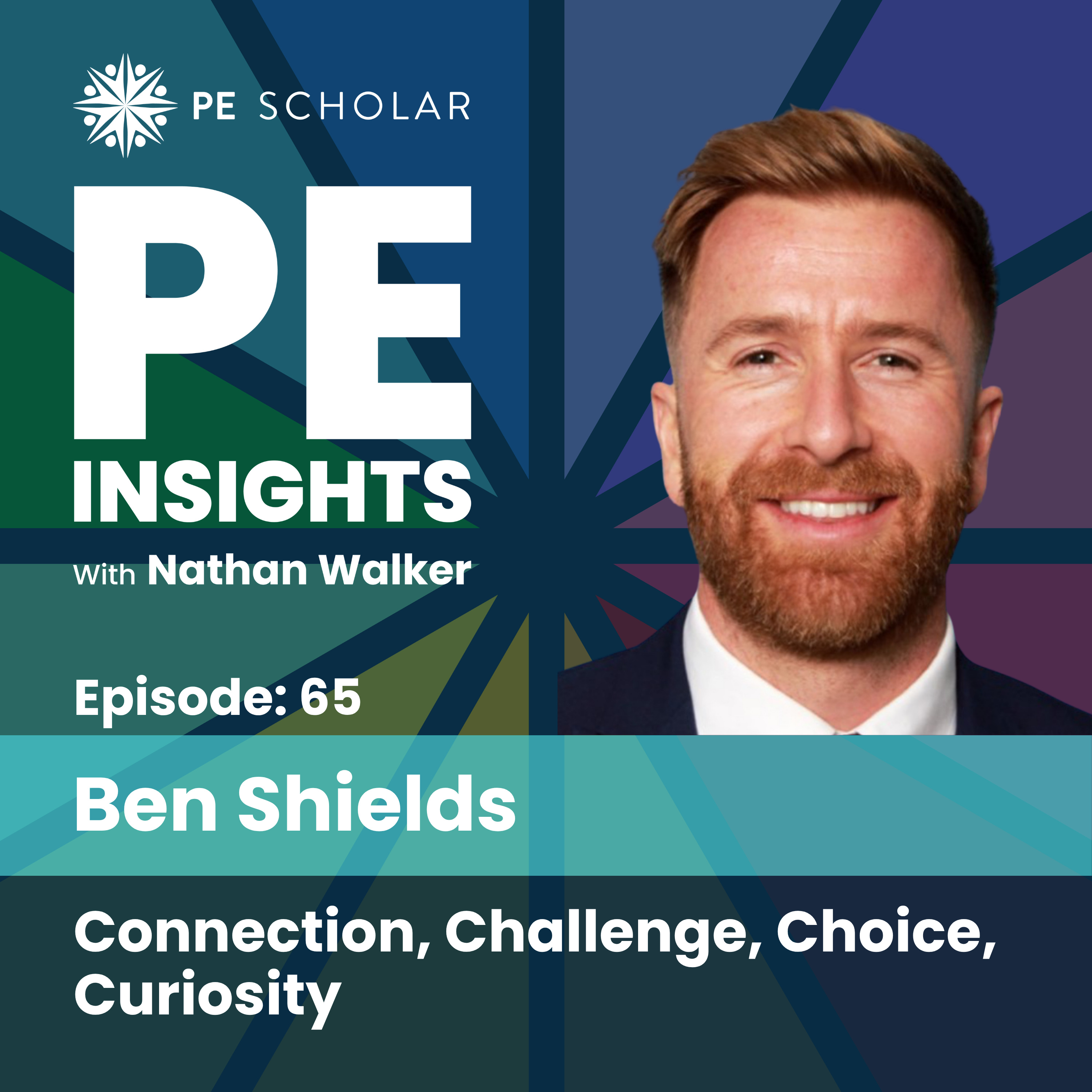 Episode 65 - Ben Shields - Connection, Challenge, Choice, Curiosity episode artwork