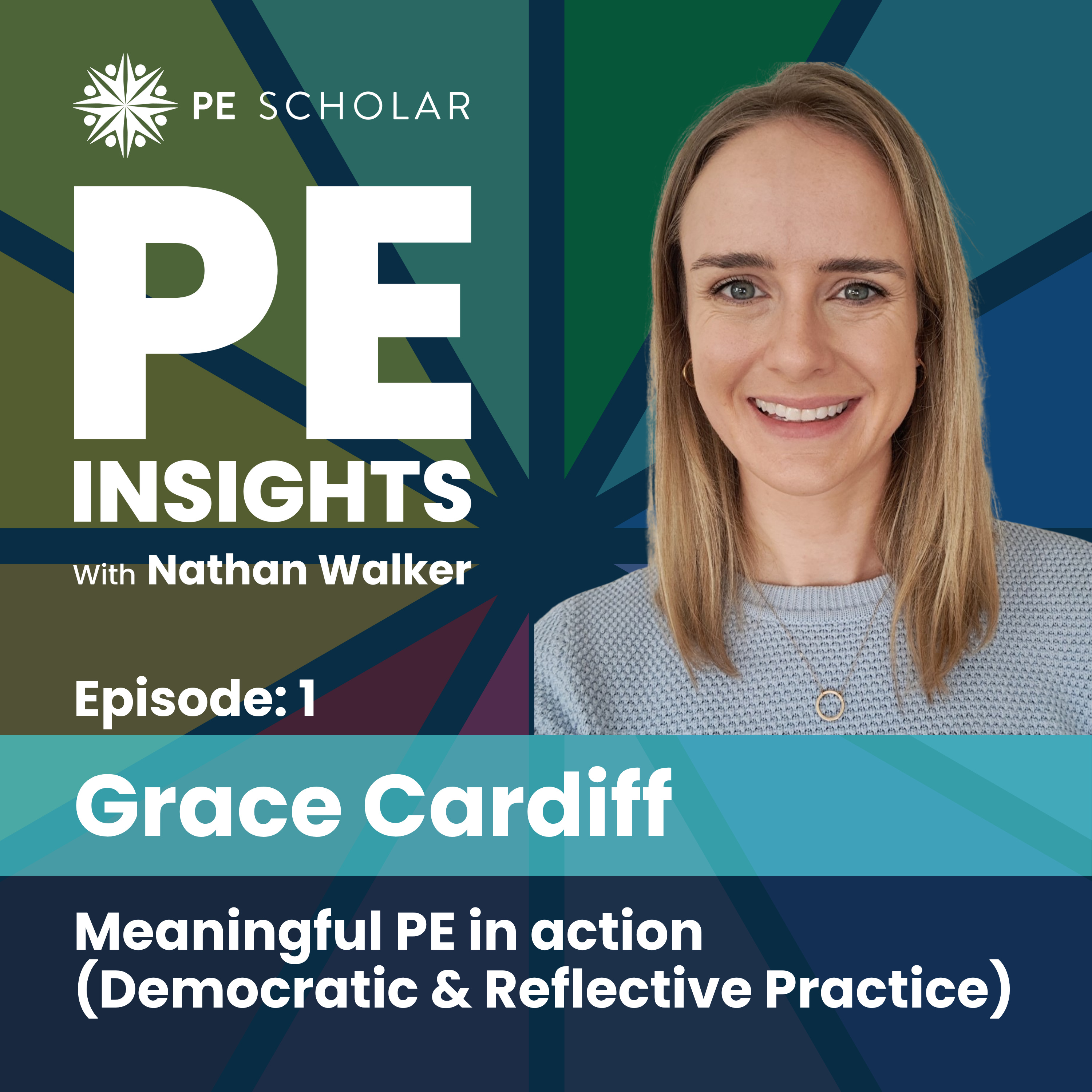 Episode 1 - Grace Cardiff - Meaningful PE in action (Democratic and Reflective Practice) episode artwork