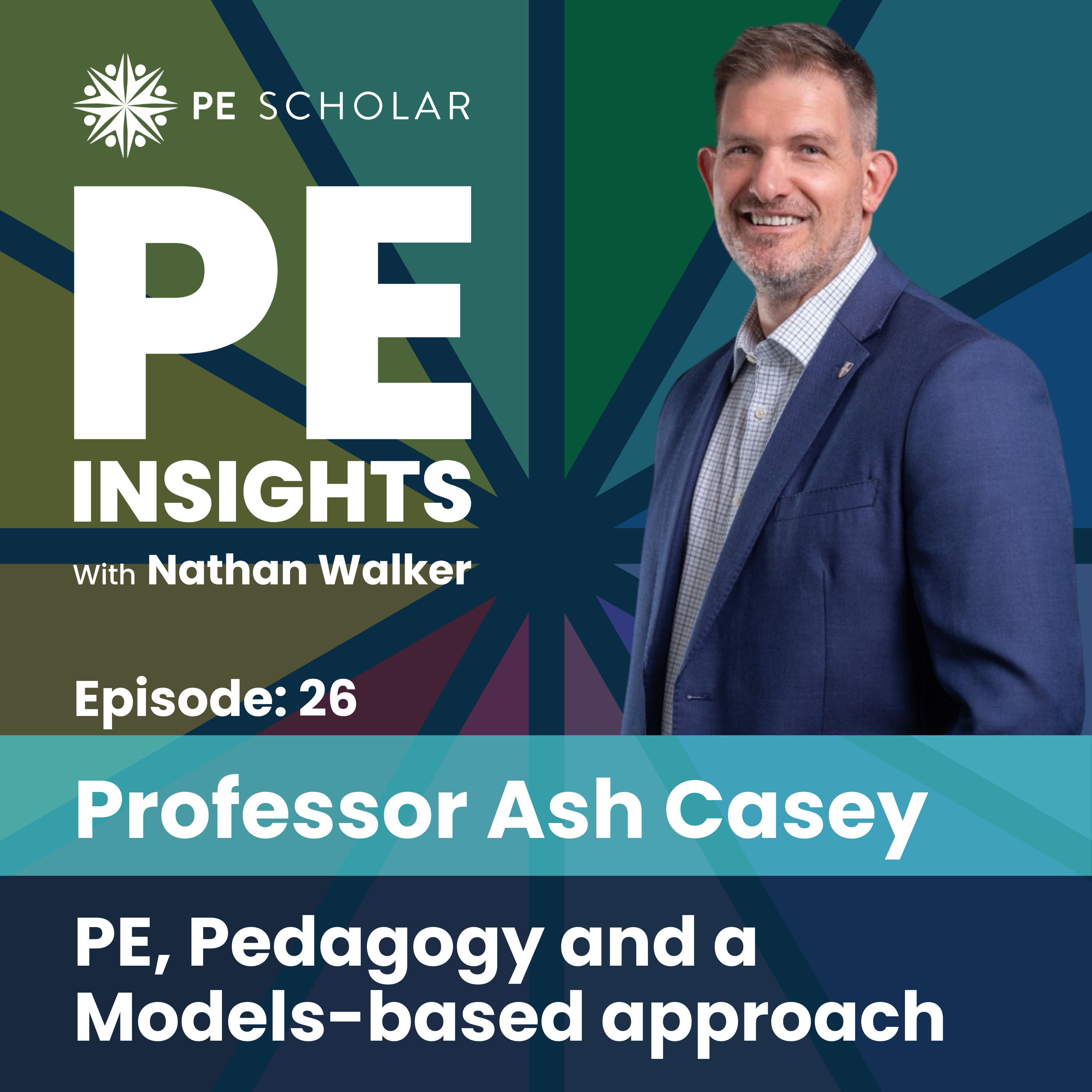 Episode 26 - Professor Ash Casey - PE, Pedagogy and a Models-based Approach episode artwork