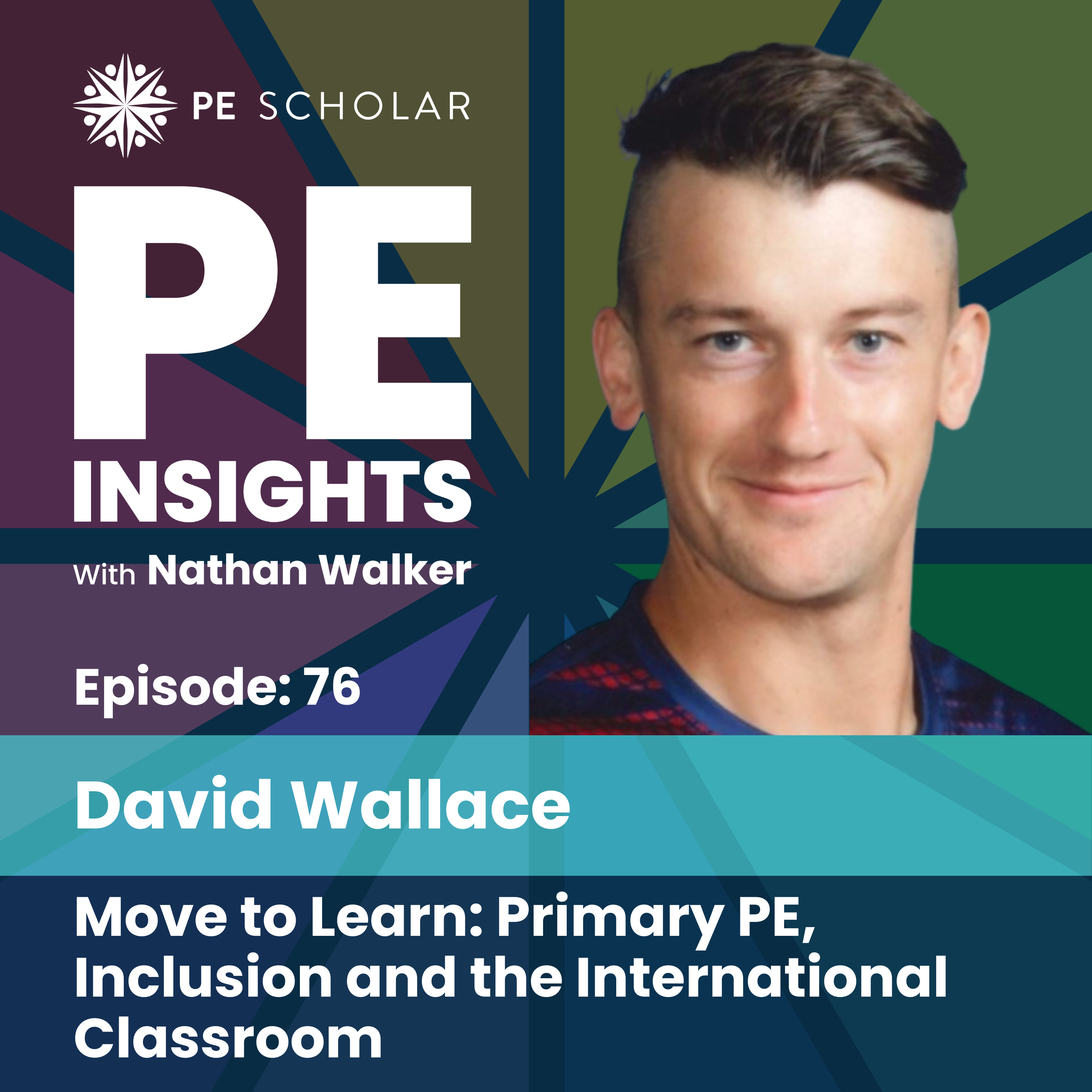 Episode 76 - David Wallace - Move to Learn: Primary PE, Inclusion and the International Classroom Episode 76 - David Wallace - Move to Learn: Primary PE, Inclusion and the International Classroom