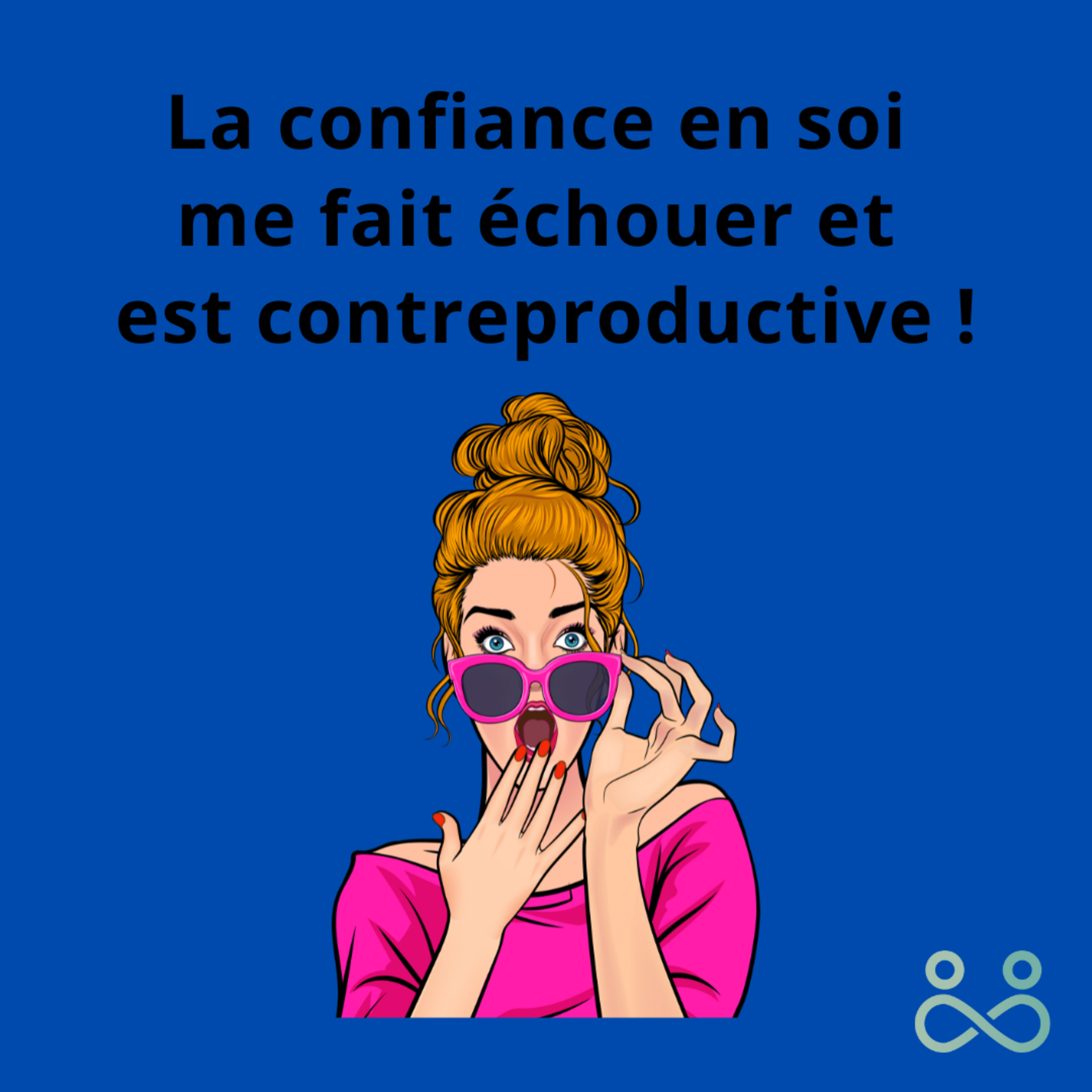 #14 La confiance en soi est contreproductive ! 🫨 episode artwork