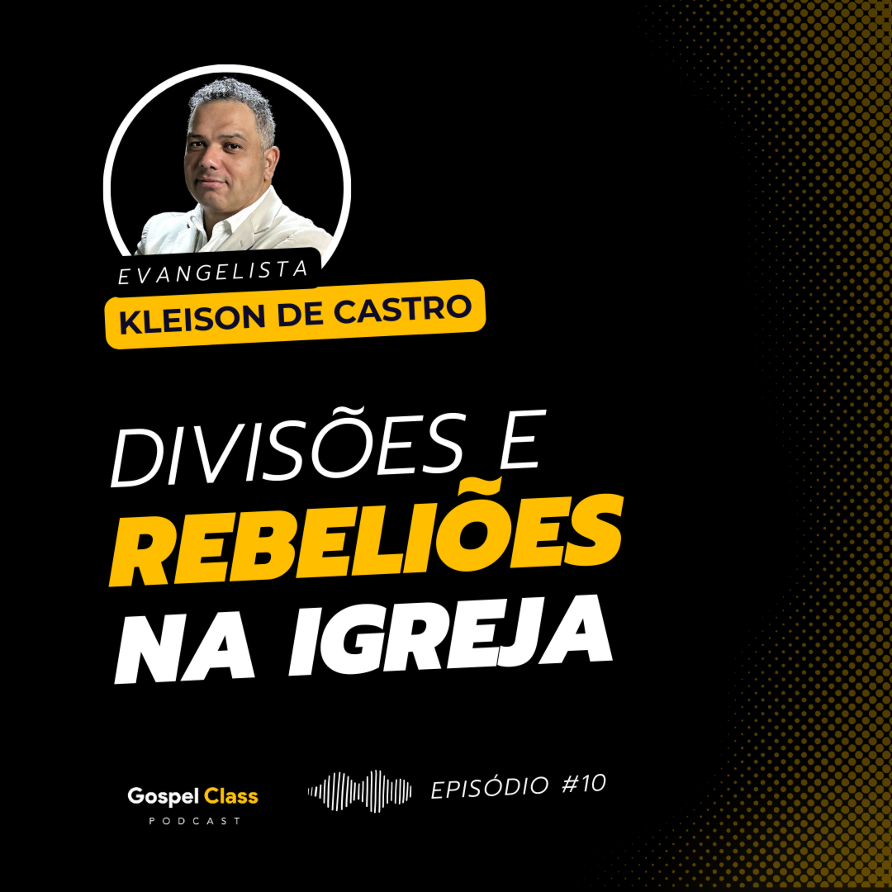 GospelClass 10 - Divisões e Rebeliões na Igreja | Kleison de Castro episode artwork