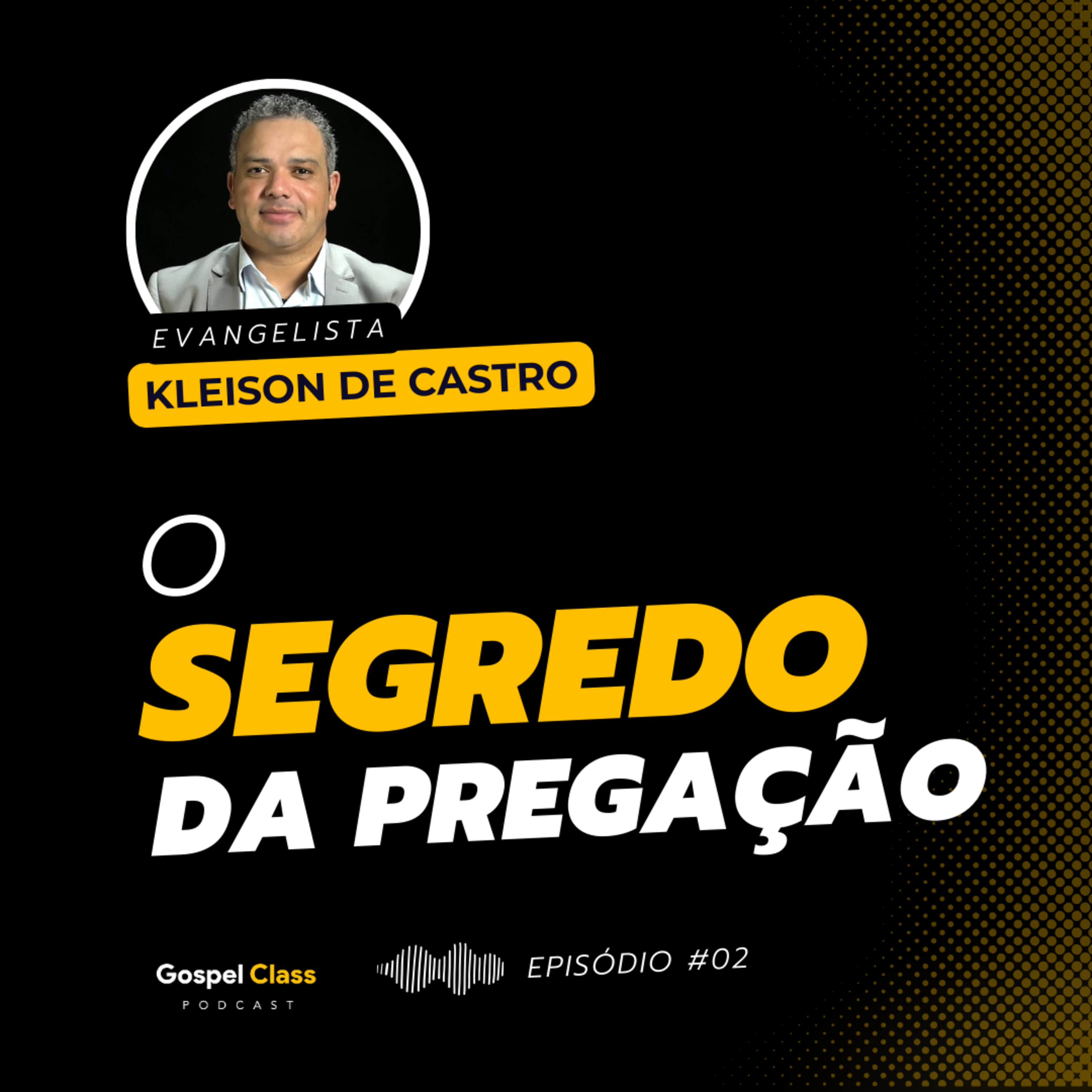 GospelClass 02 - O Segredo da Pregação | Kleison de Castro - Video episode artwork