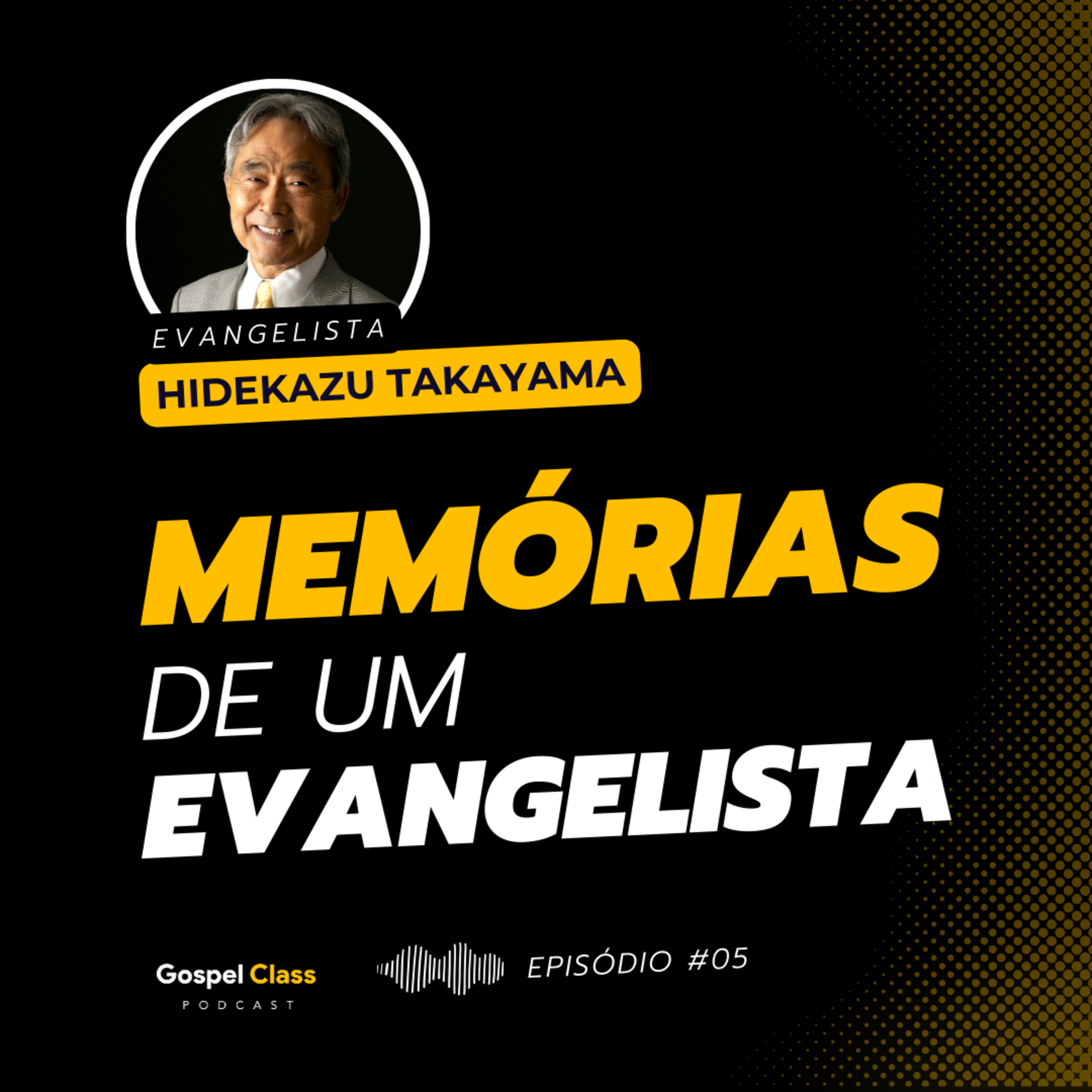 GospelClass 05 - Memórias de um Evangelista | Hidekazu Takayama episode artwork