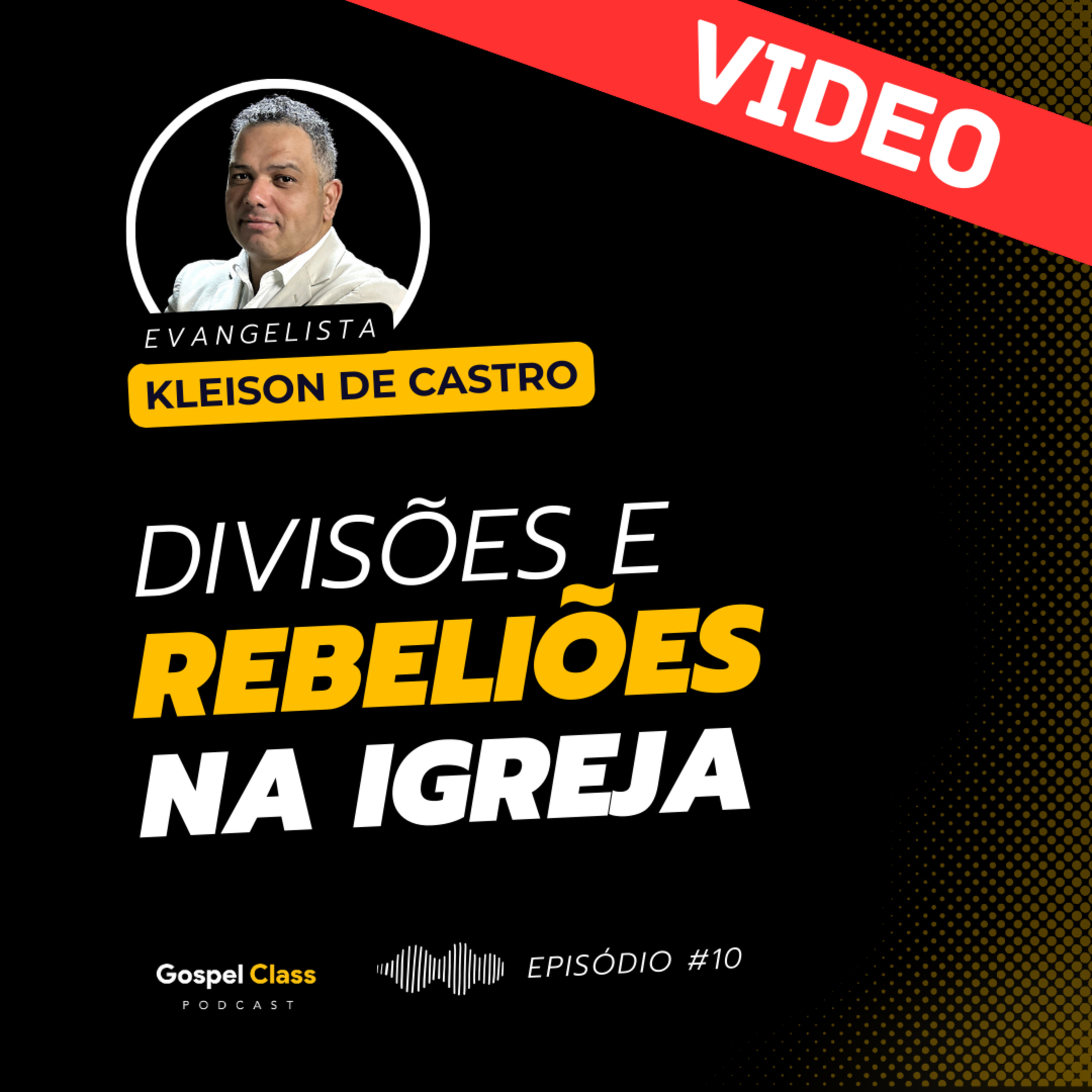 GospelClass 10 - VIDEO | Divisões e Rebeliões na Igreja | Kleison de Castro episode artwork