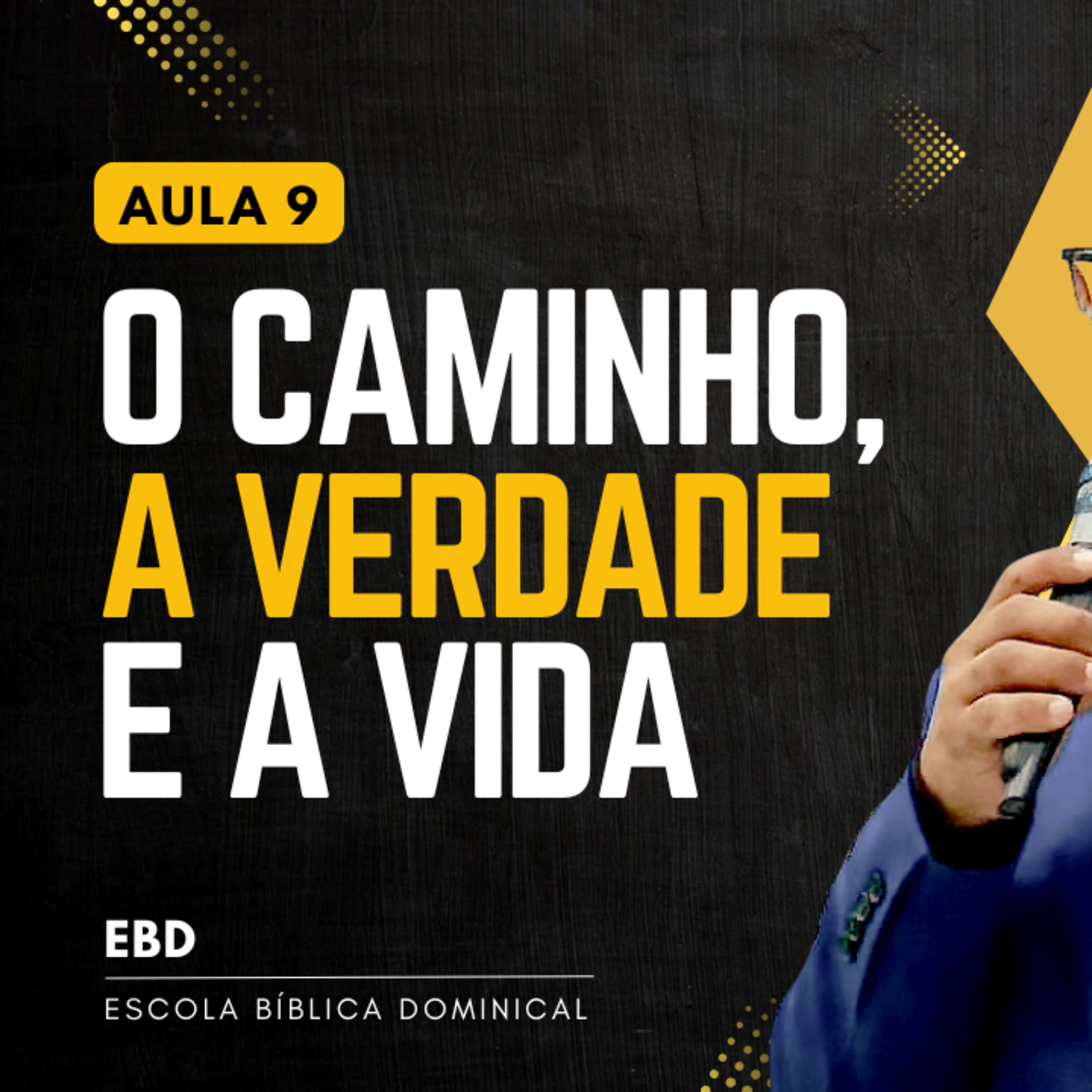 EBD | LIÇÃO 9: O CAMINHO, A VERDADE E A VIDA | Escola bíblica Dominical episode artwork