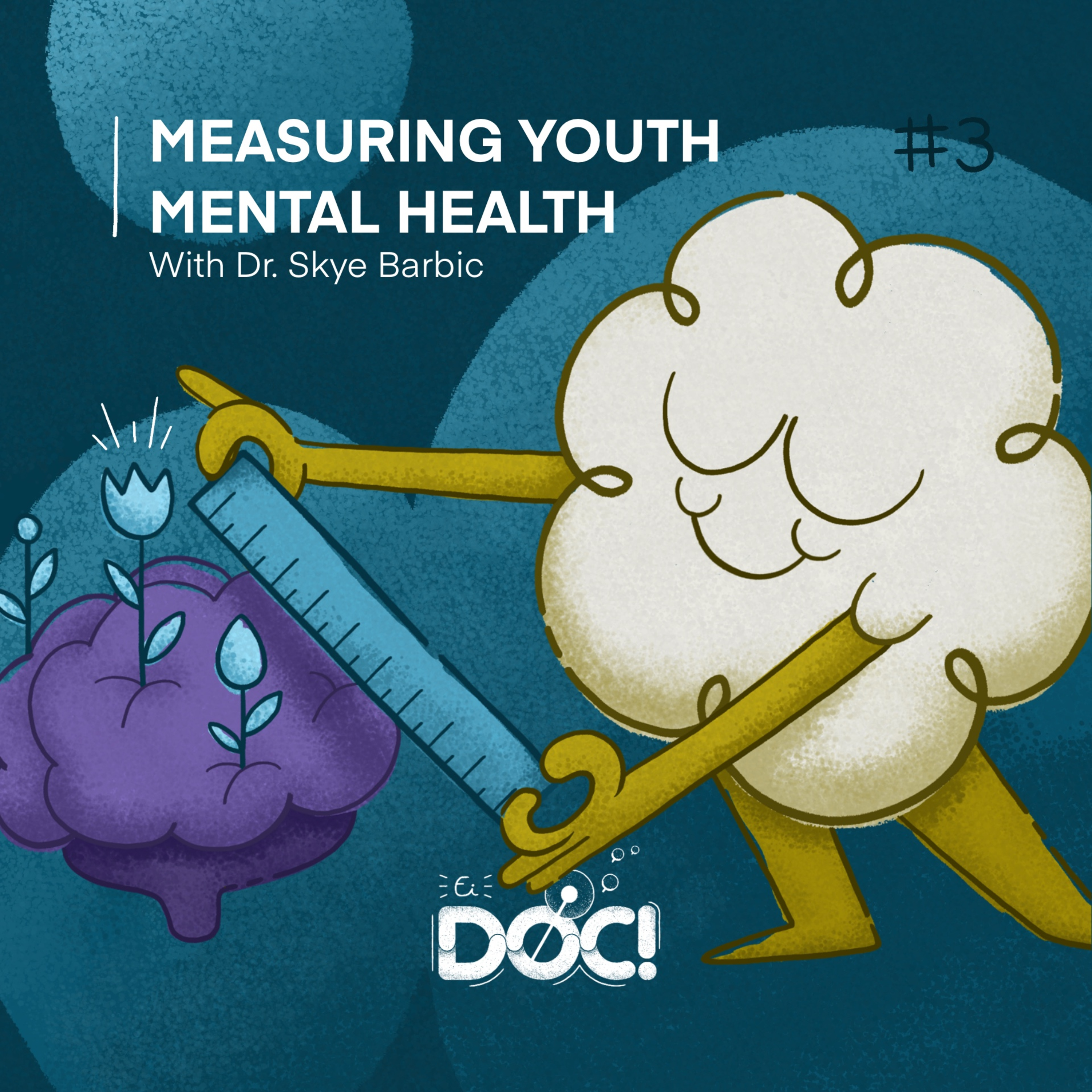#003 - Measuring Youth Mental Health - with Dr. Skye Barbic