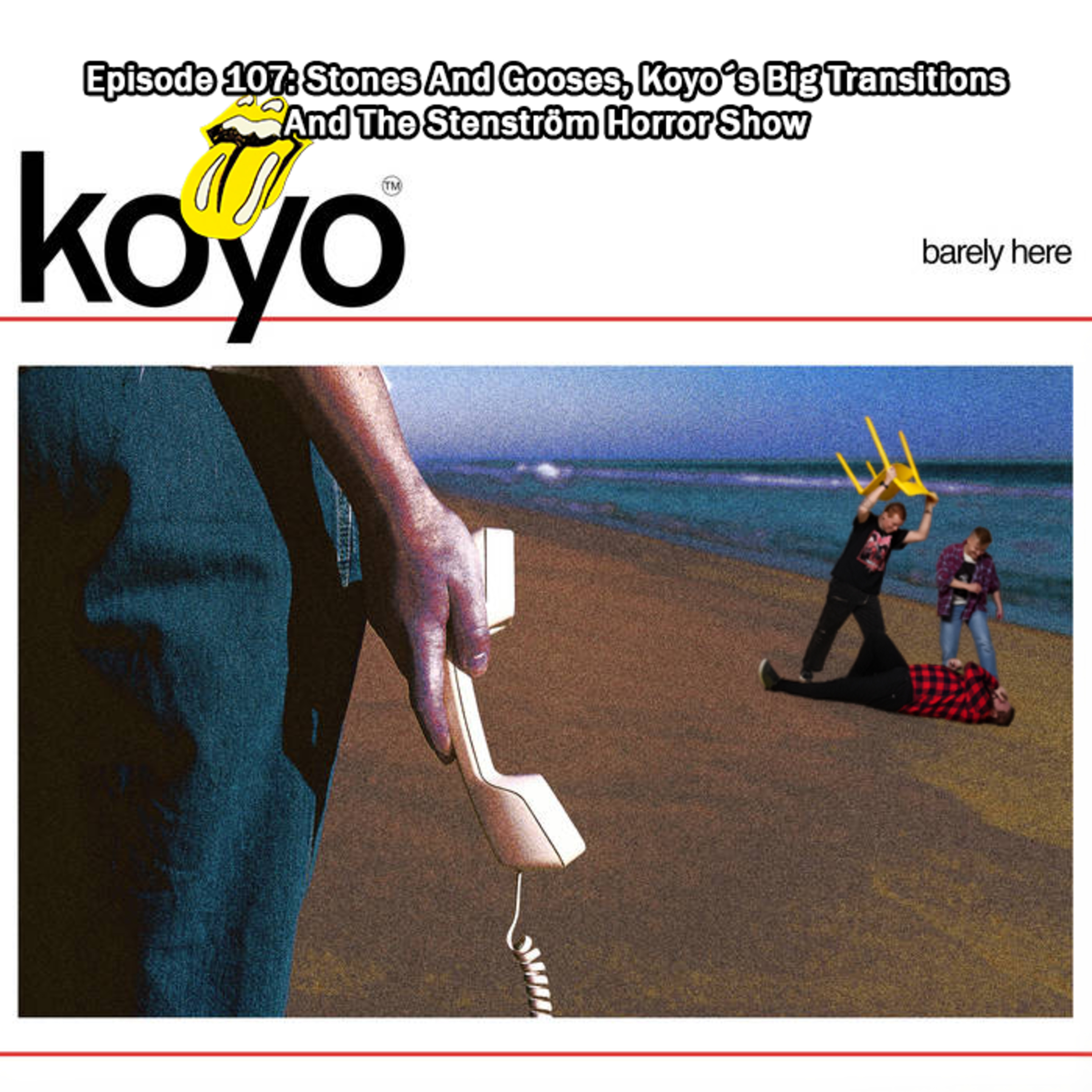 Episode 107: Stones And Gooses, Koyo´s Big Transitions And The Stenström Horror Show episode artwork