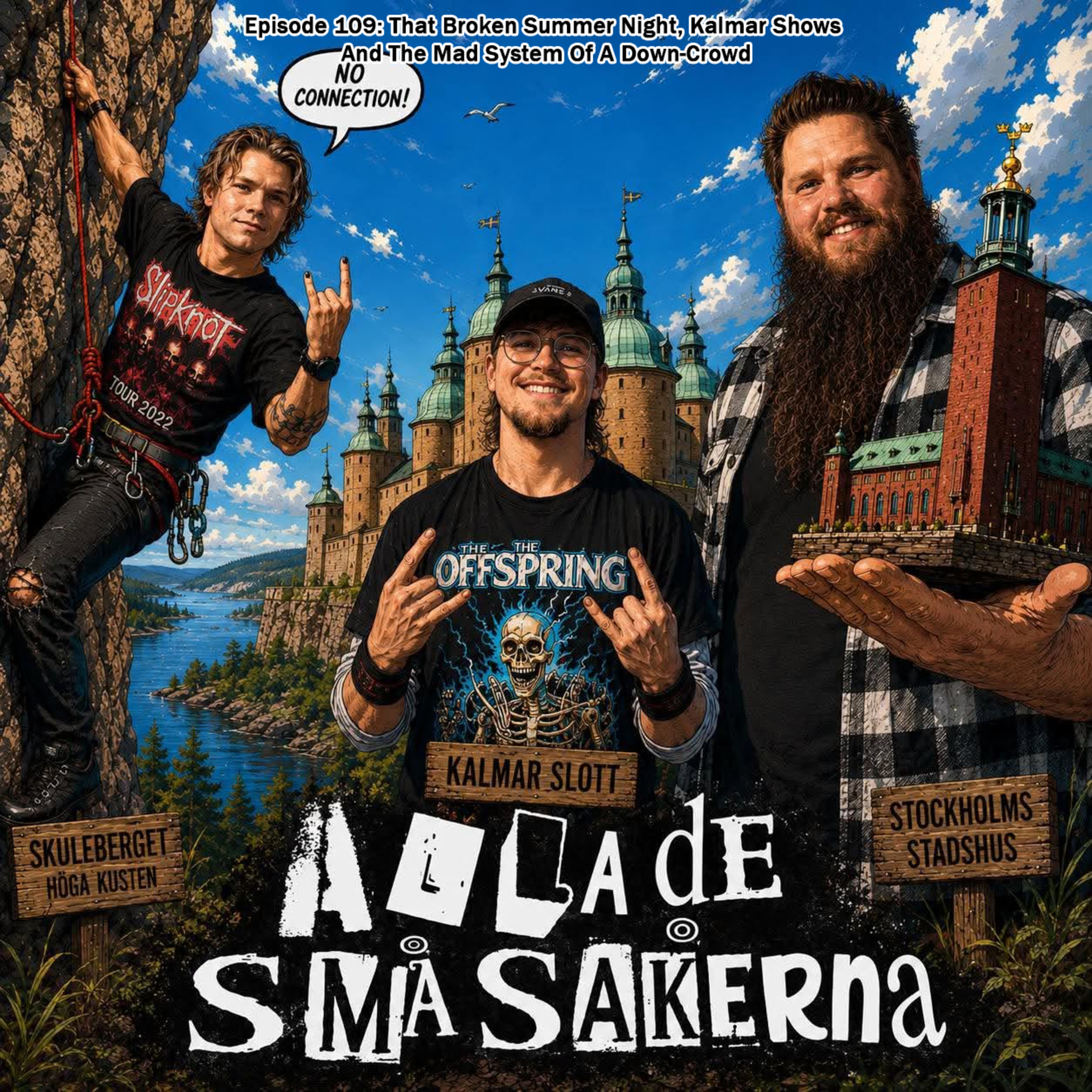 Episode 109: That Broken Summer Night, Kalmar Shows And The Mad System Of A Down-Crowd episode artwork