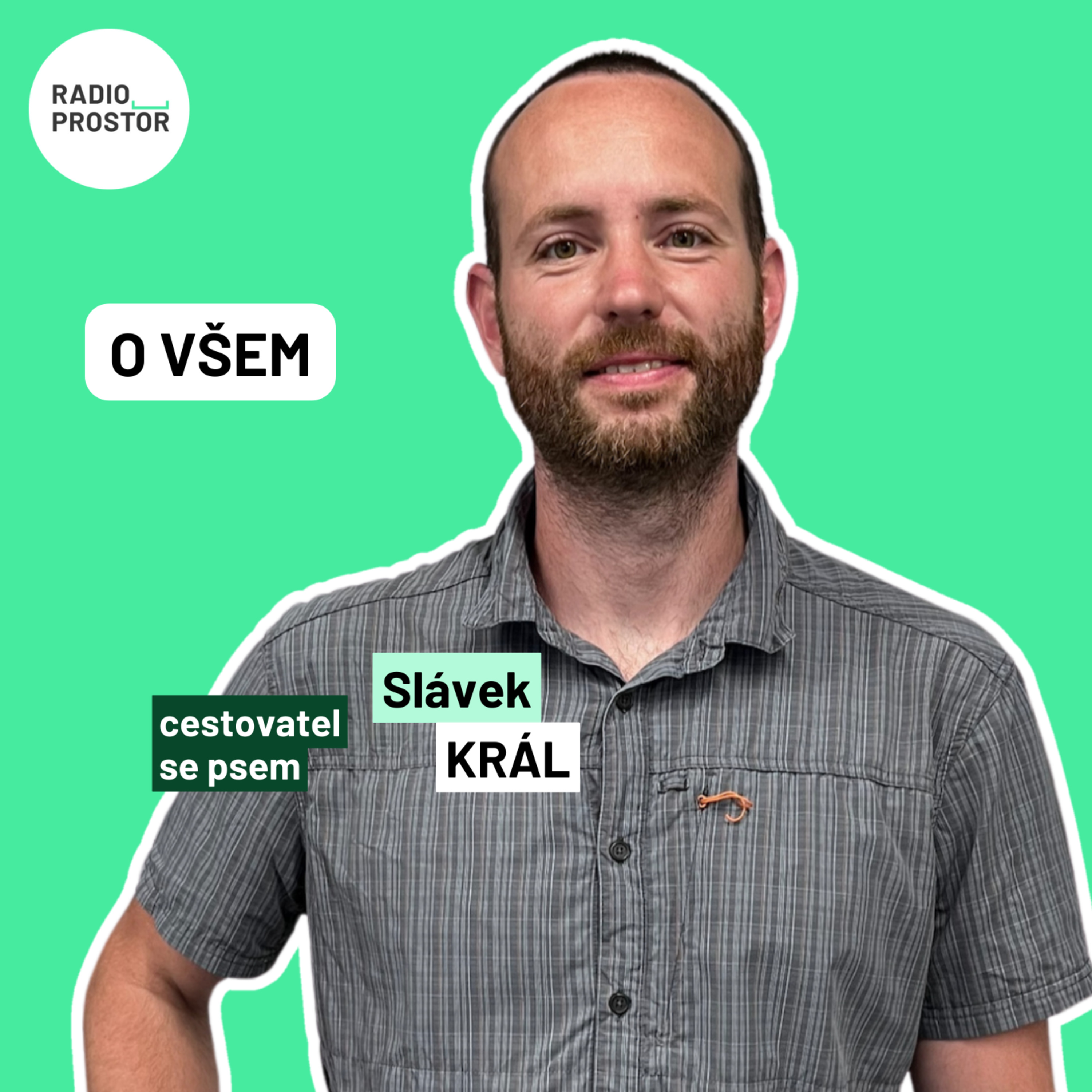 Cestovatel Slávek Král: V Jižní Americe mě nenechali spát venku. Čím méně toho lidé mají, o to víc se dělí episode artwork