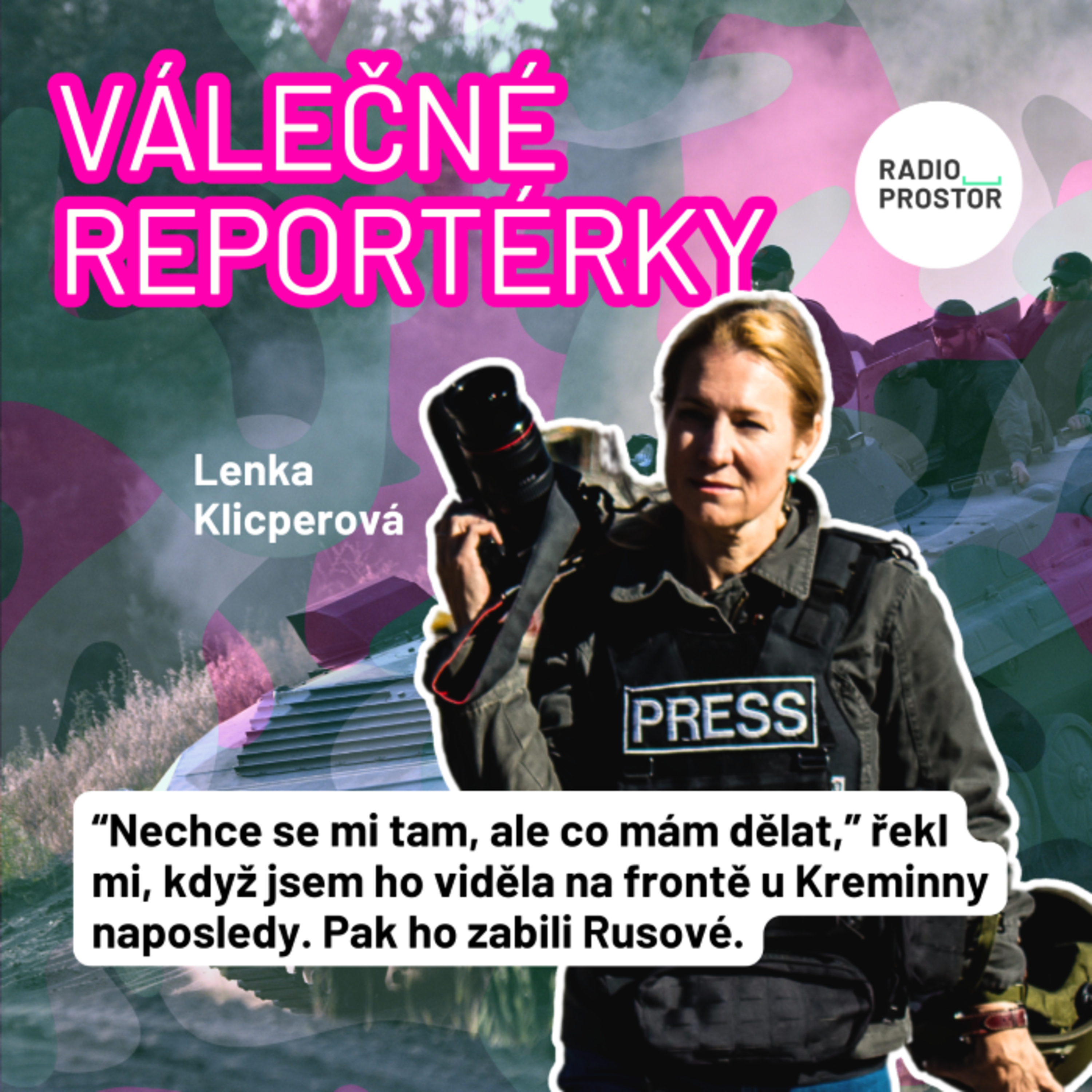 Lenka Klicperová: “Nechce se mi tam, ale co mám dělat,” řekl mi, když jsem ho viděla na frontě u Kreminny naposledy. Pak ho zabili Rusové episode artwork