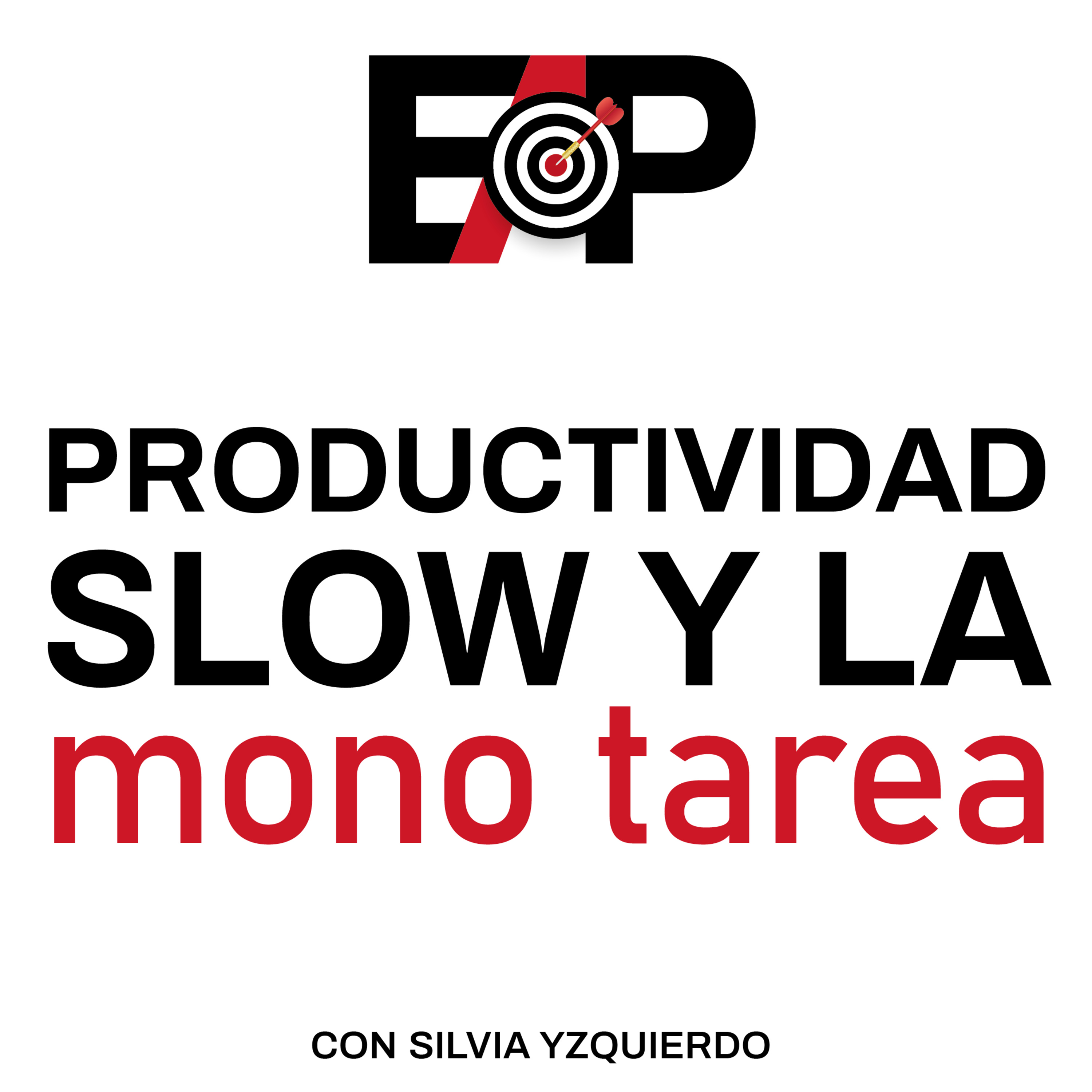 34. Vivir sin estrés. Productividad lenta y la Mono Tarea. episode artwork