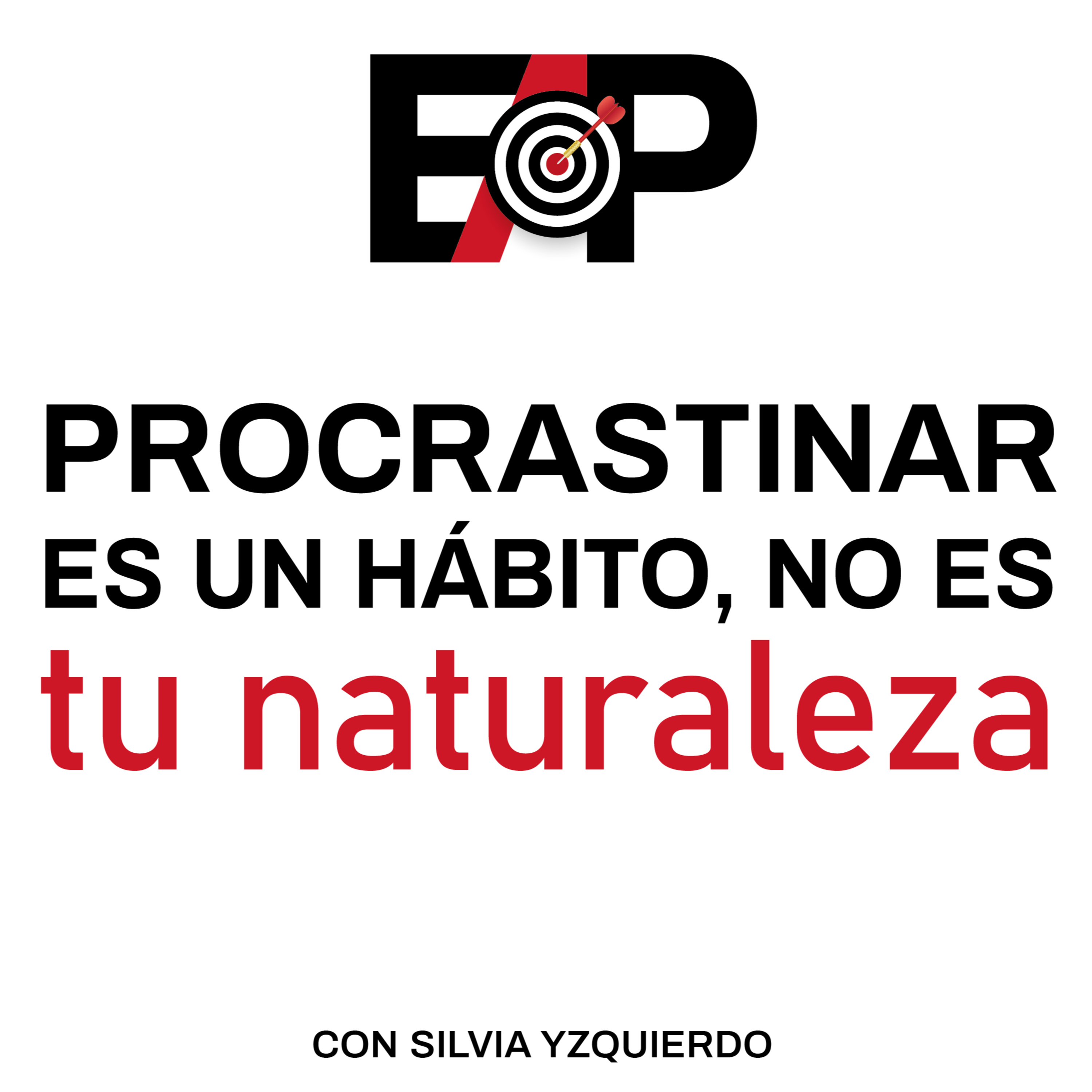 36. La procrastinación es un hábito. No eres procrastinador por naturaleza. episode artwork