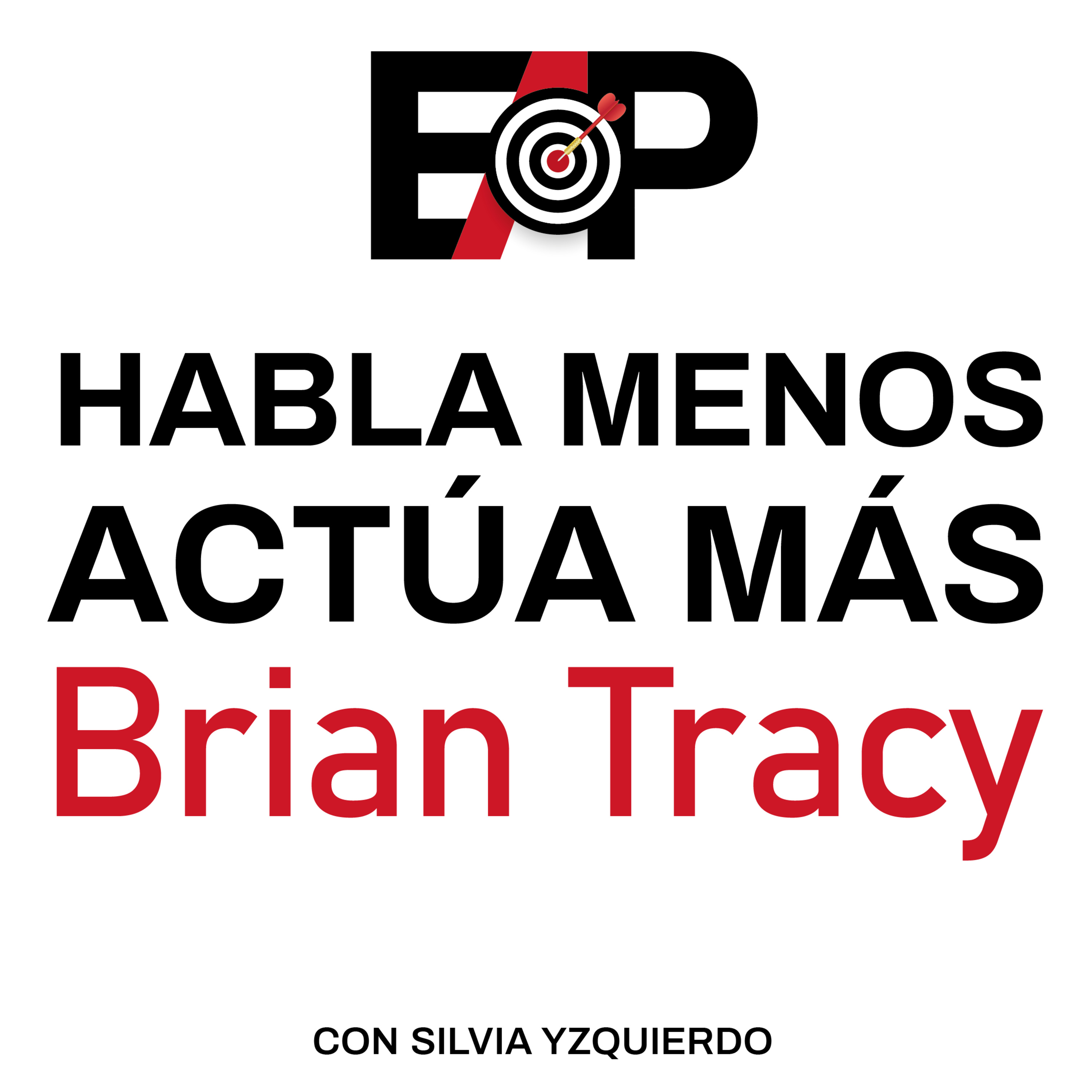 72. Los 7 pasos para dejar de hablar y empezar a hacer. Libro de Brian Tracy. episode artwork