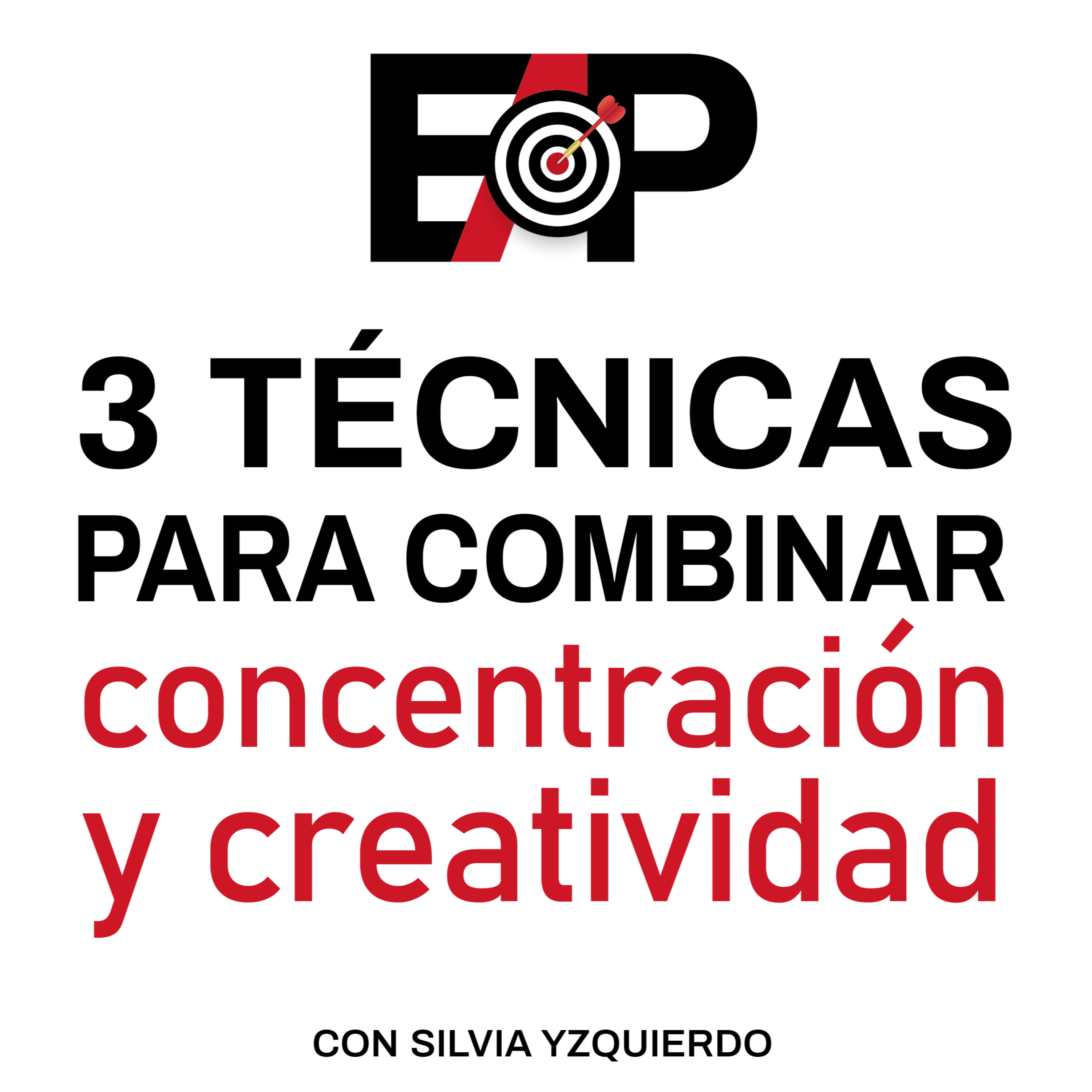 99. Las 3 Técnicas para combinar Concentración y Creatividad. episode artwork