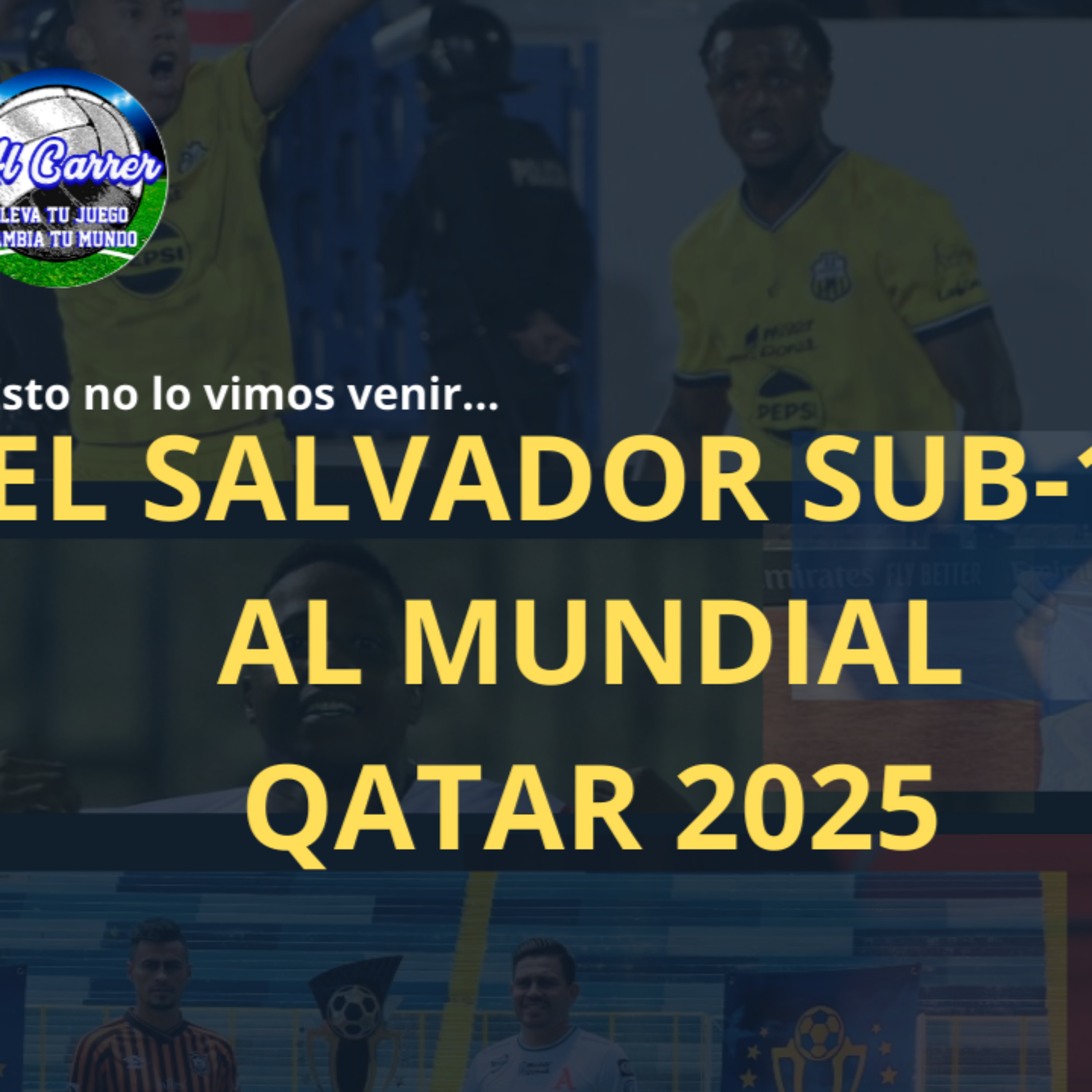 El Salvador Sub-17 al Mundial de Catar ¡Esto no lo vimos venir! Programa 17 de febrero episode artwork