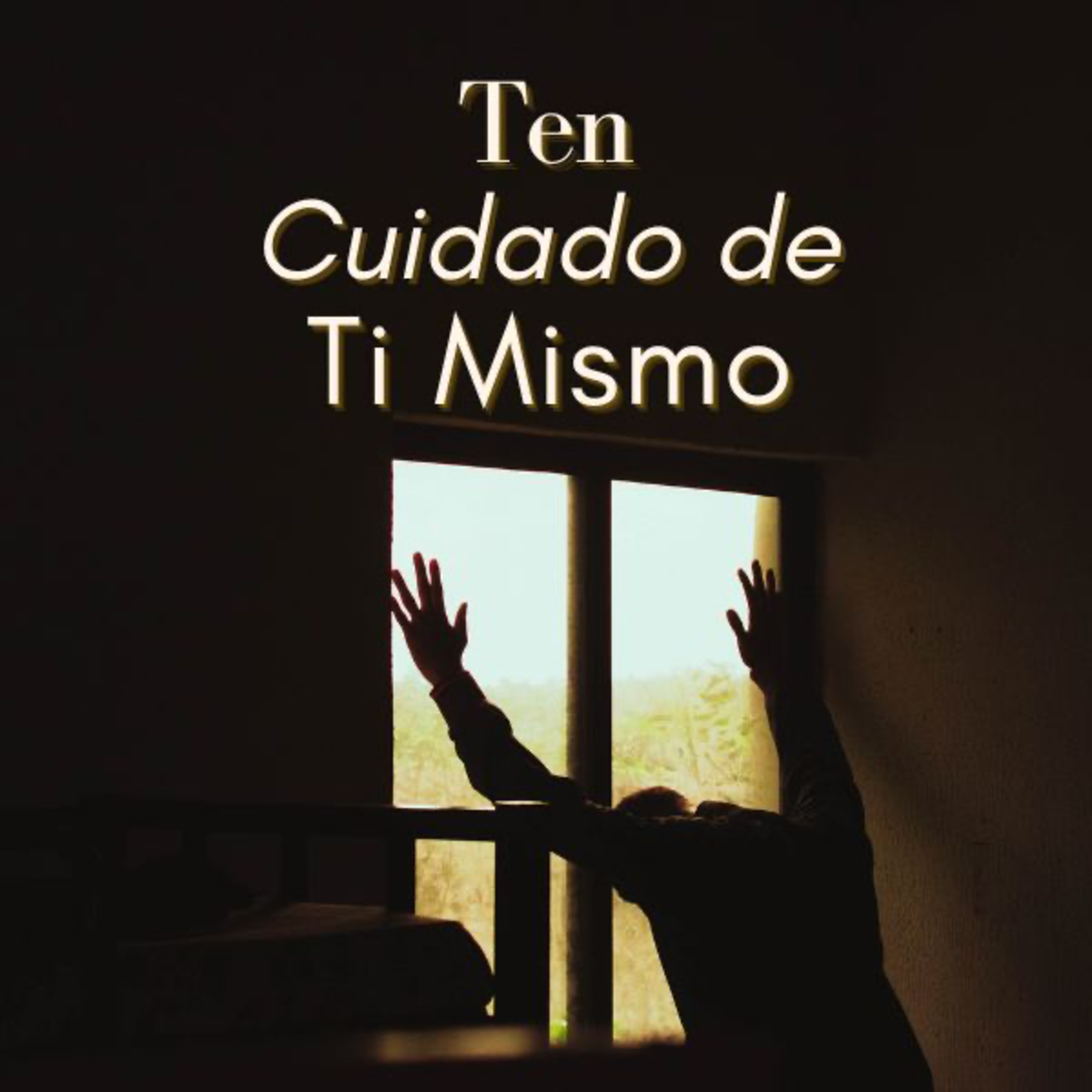Ten Cuidado de Ti Mismo