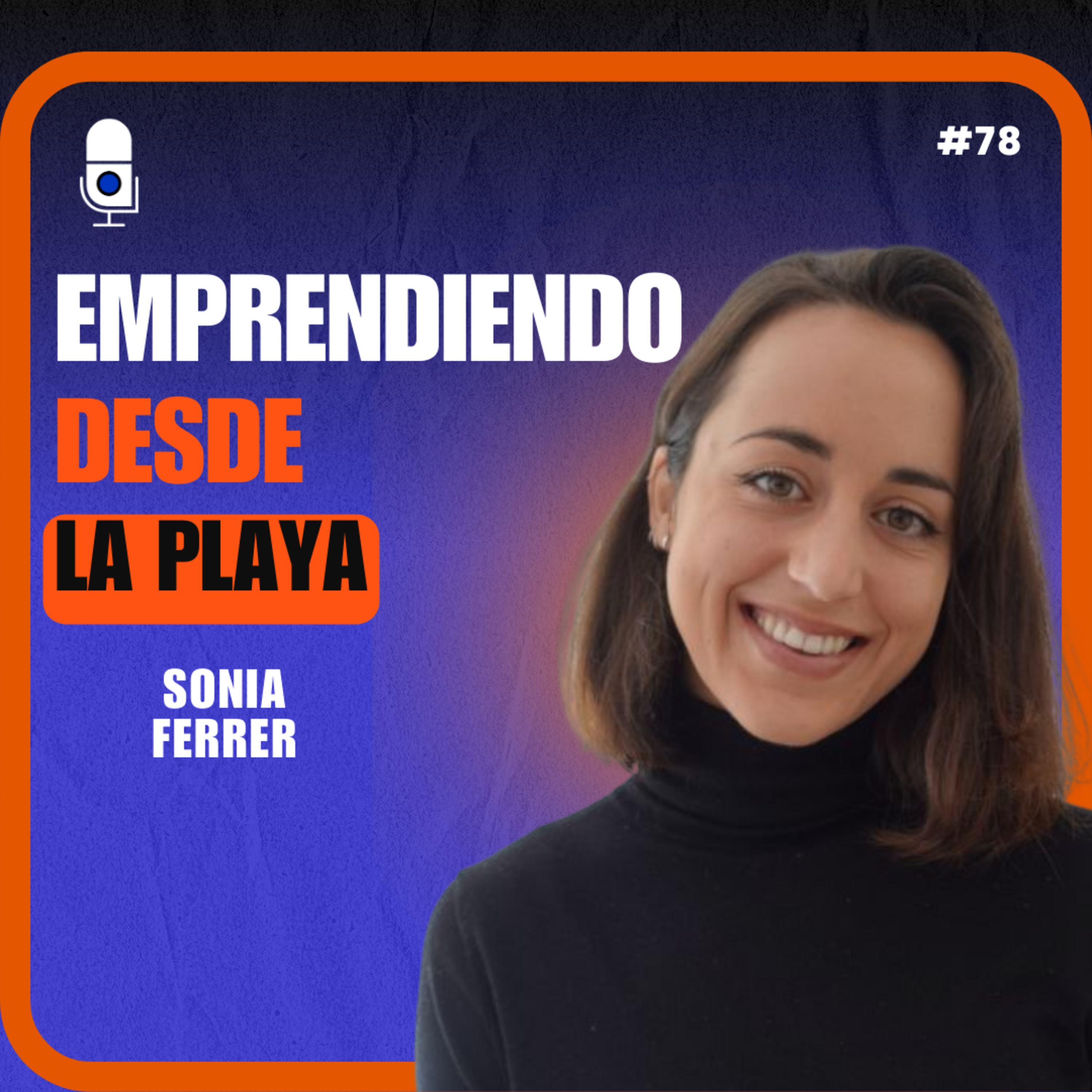 #78 Sonia Ferrer, De dirigir 180 personas en Factorial a emprender viajando por el mundo episode artwork