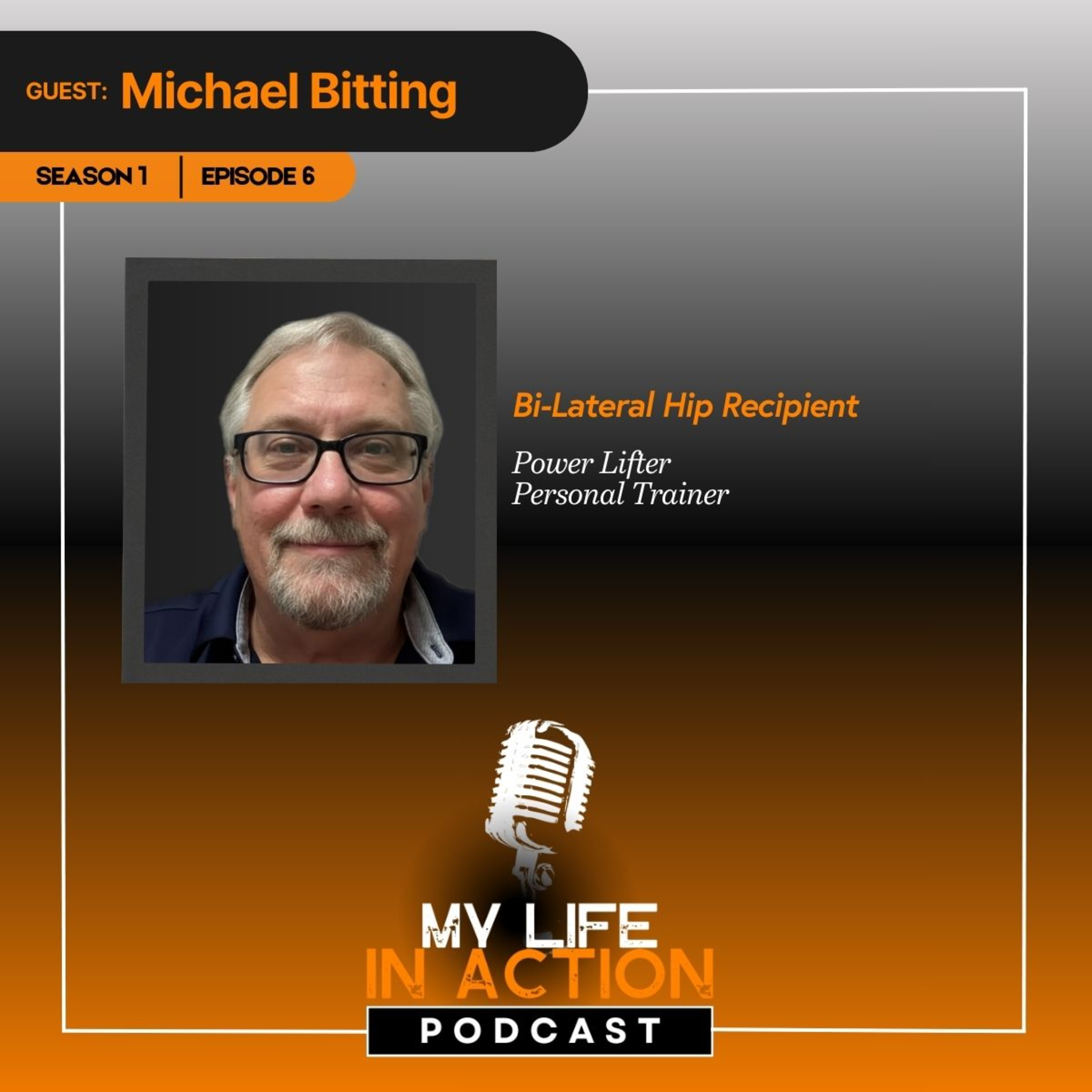 Episode 6 – Michael Bitting: From Joint Pain to a Life Fully Lived