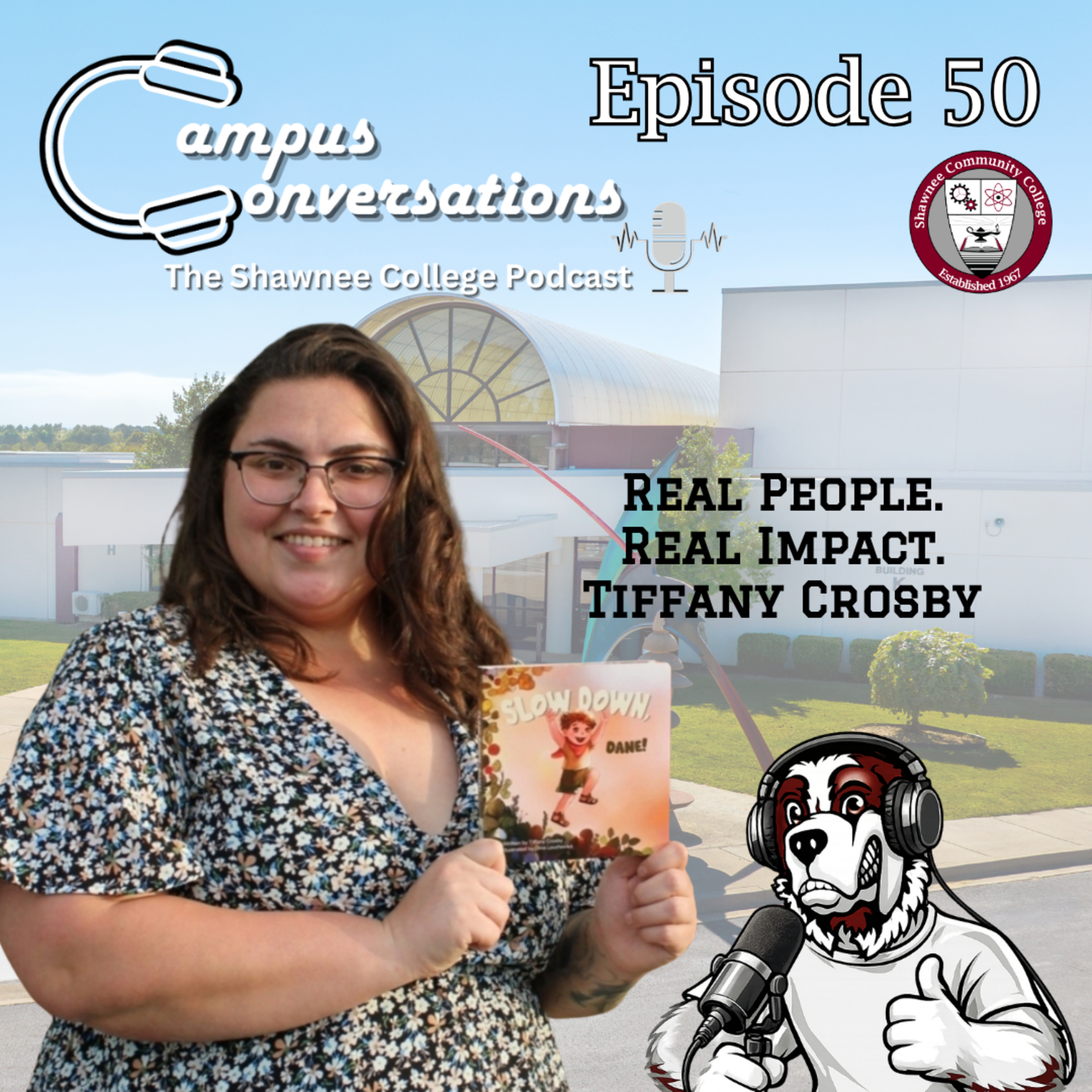 Campus Conversations Episode 50: Real People. Real Impact.: Tiffany Crosby
