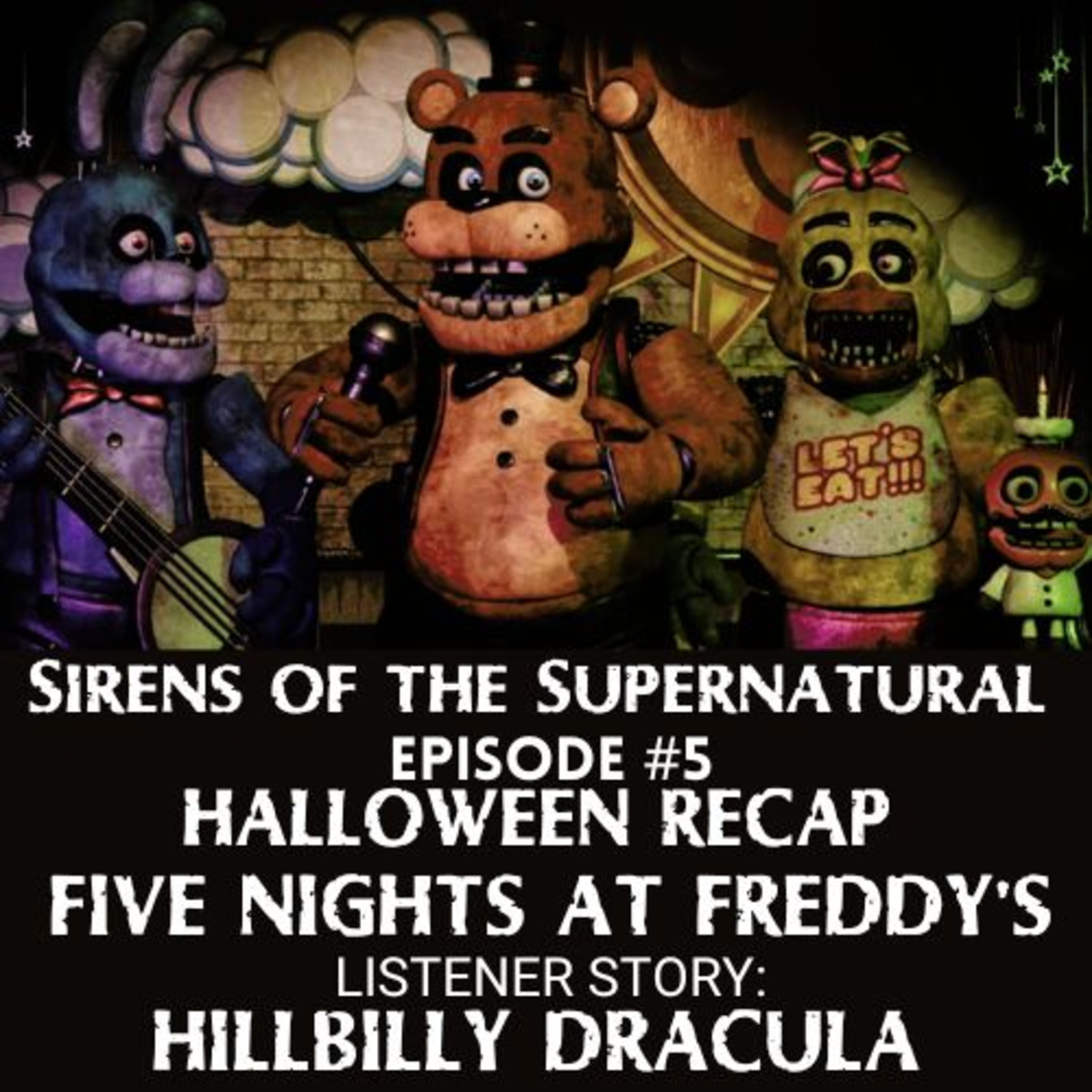Episode #5. Halloween Recap, Five Nights @ Freddy's Review & Listener Story; Hillbilly Dracula  episode artwork