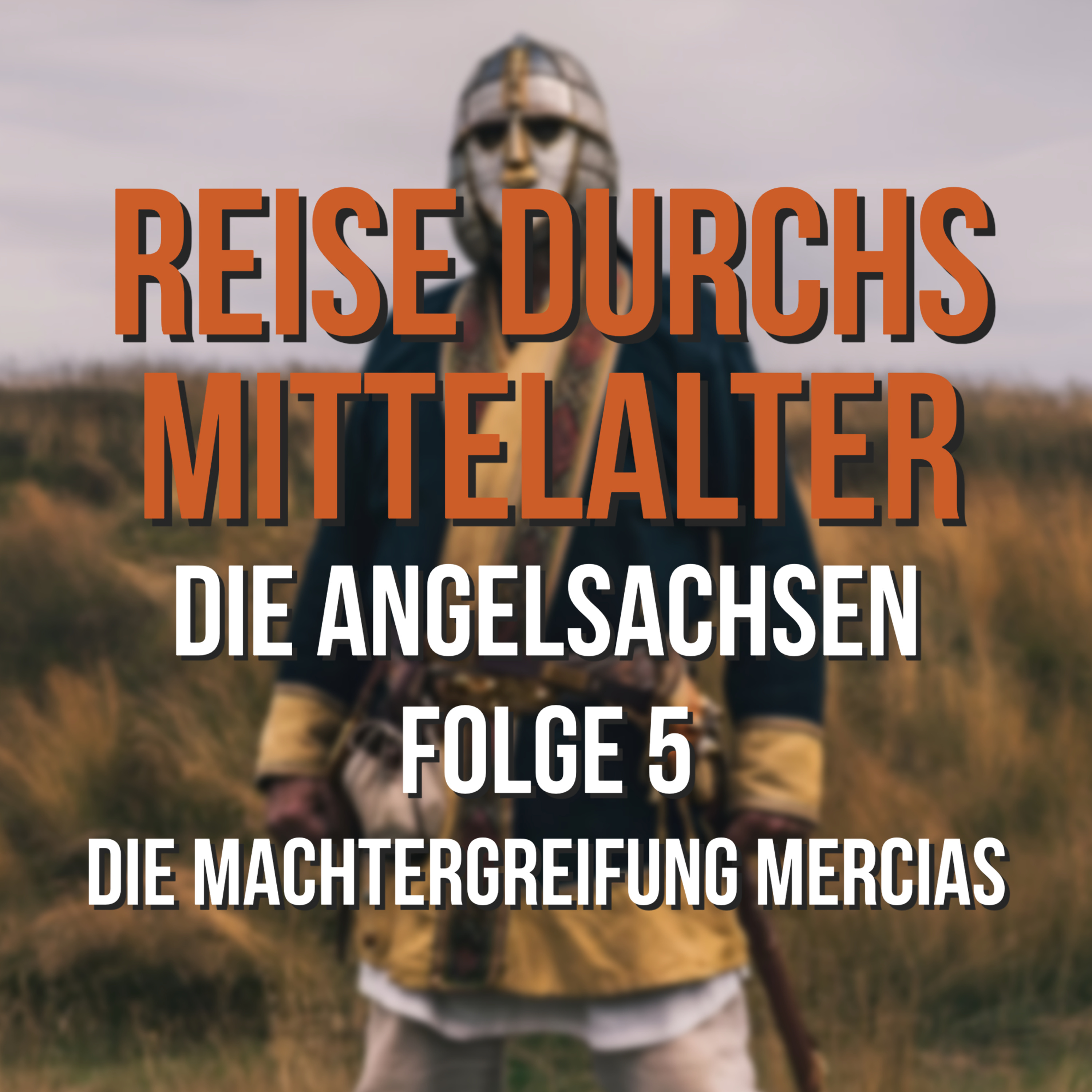3.05 Die Angelsachsen - Die Machtergreifung Mercias