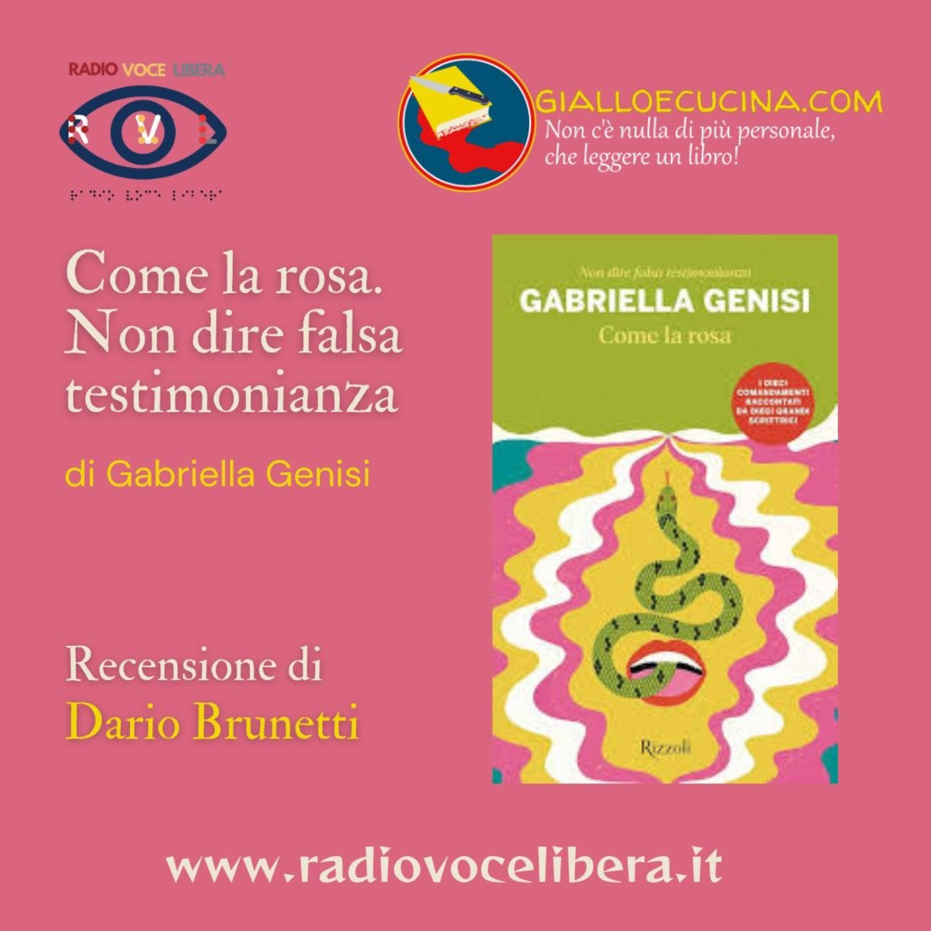 Libri, film e Dintorni a cura di Giallo e Cucina - Come la rosa: non dire falsa testimonianza, di Gabriella genisi - Recensione di Dario Brunetti episode artwork
