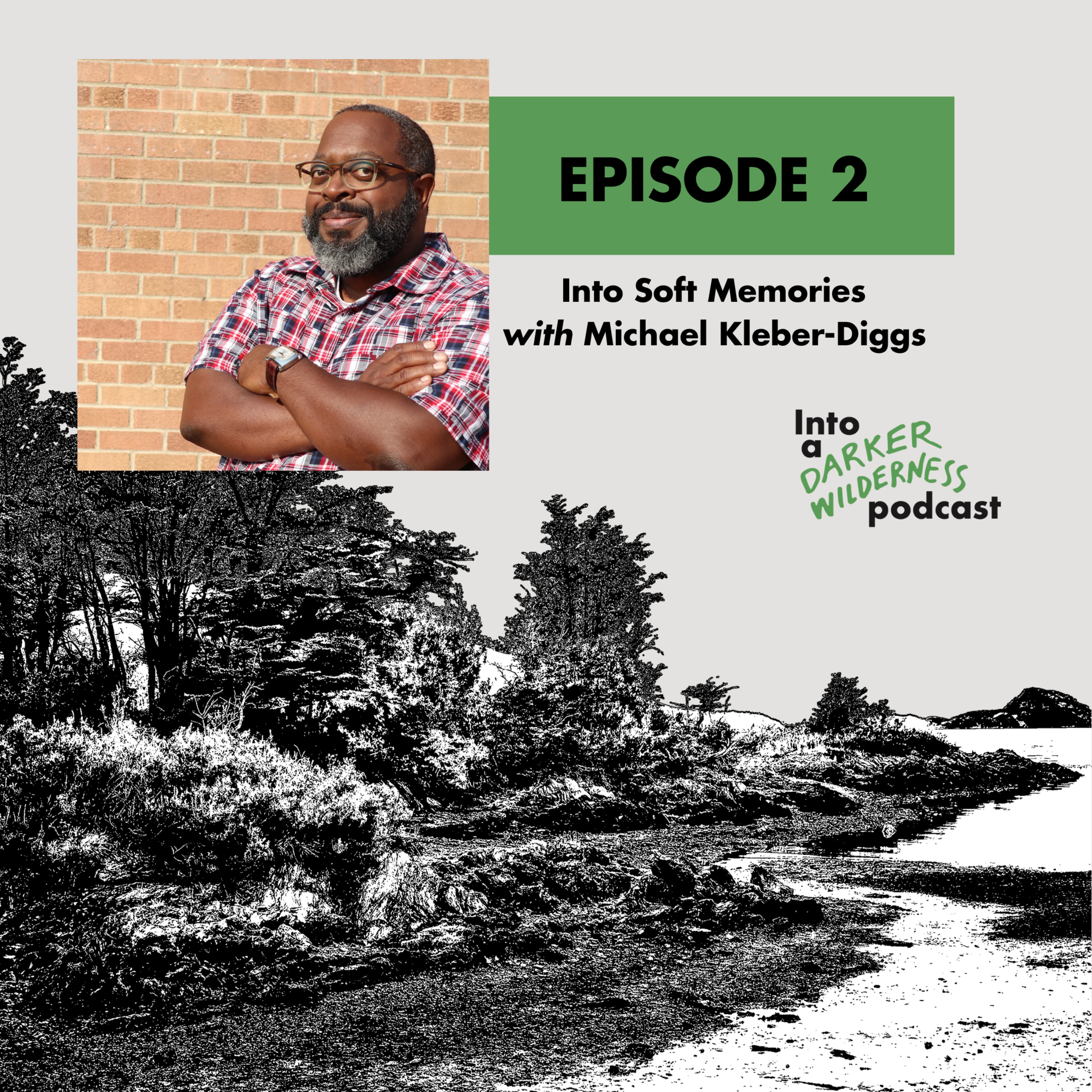 Episode 2 - Into Soft Memories with Michael Kleber-Diggs episode artwork