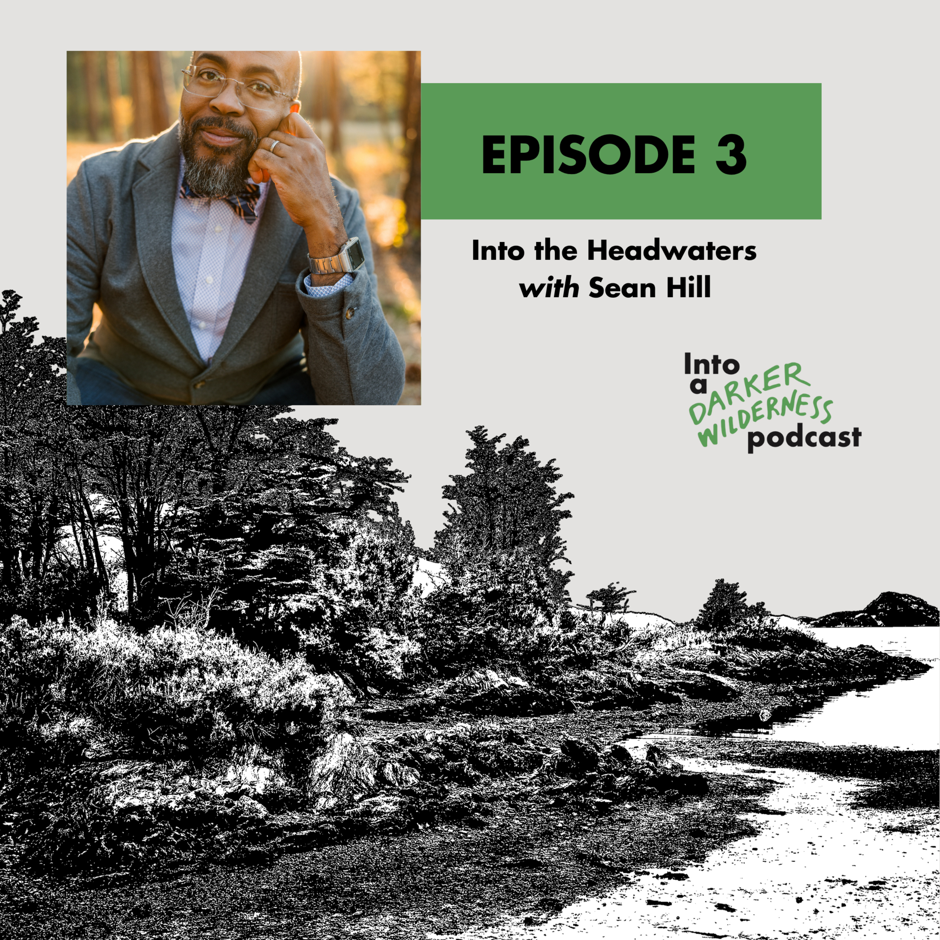 Episode 3 - Into the Headwaters with Sean Hill episode artwork