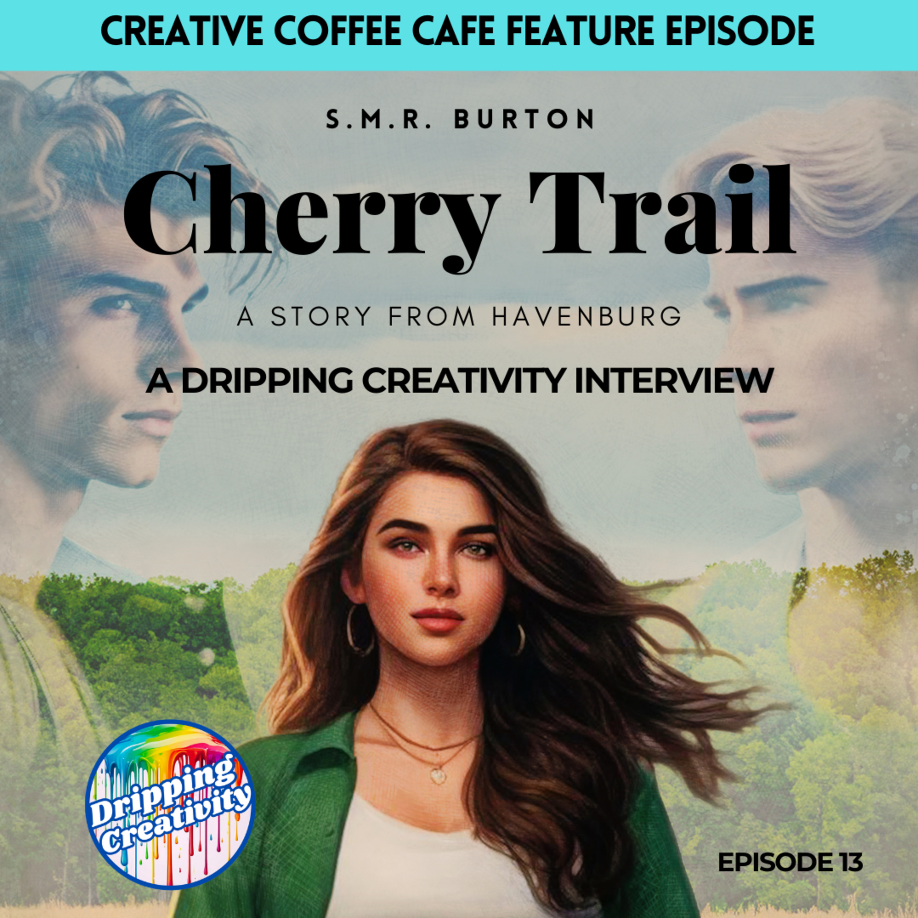 Dripping Creativity: Cherry Trail: A Story from Havenburg | Interview with Sara Burton episode artwork