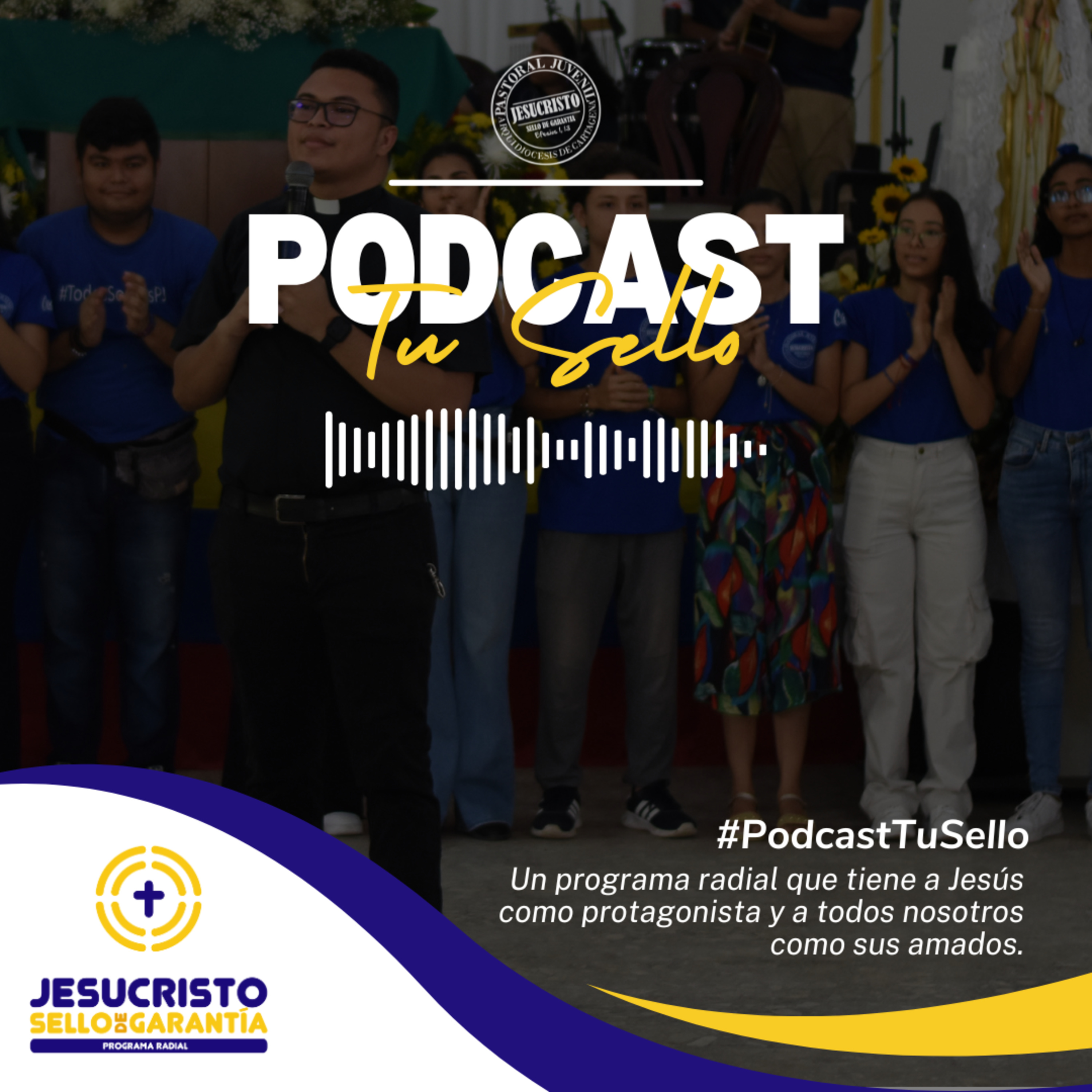 #PodcastTuSello - Pastoral Juvenil Arquidiócesis de Cartagena