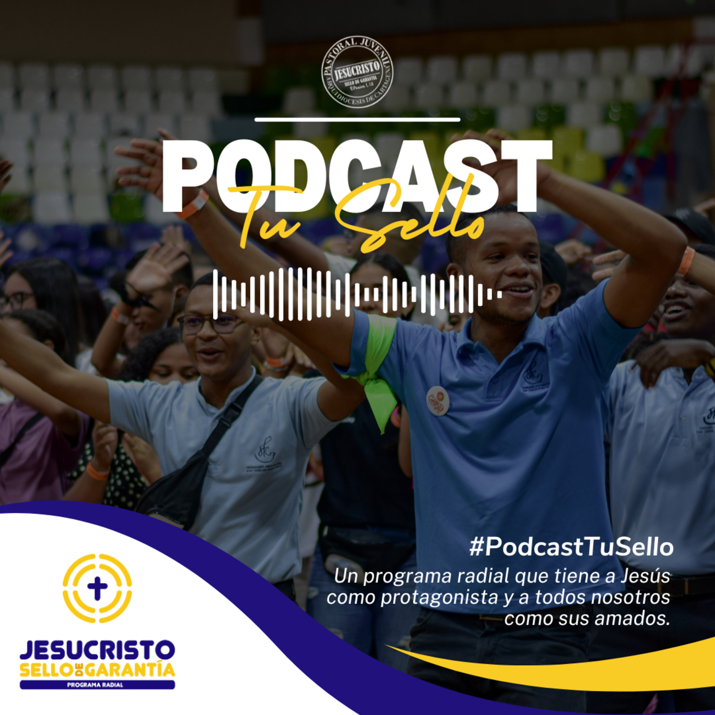 #PodcastTuSello - Pastoral Juvenil Arquidiócesis de Cartagena