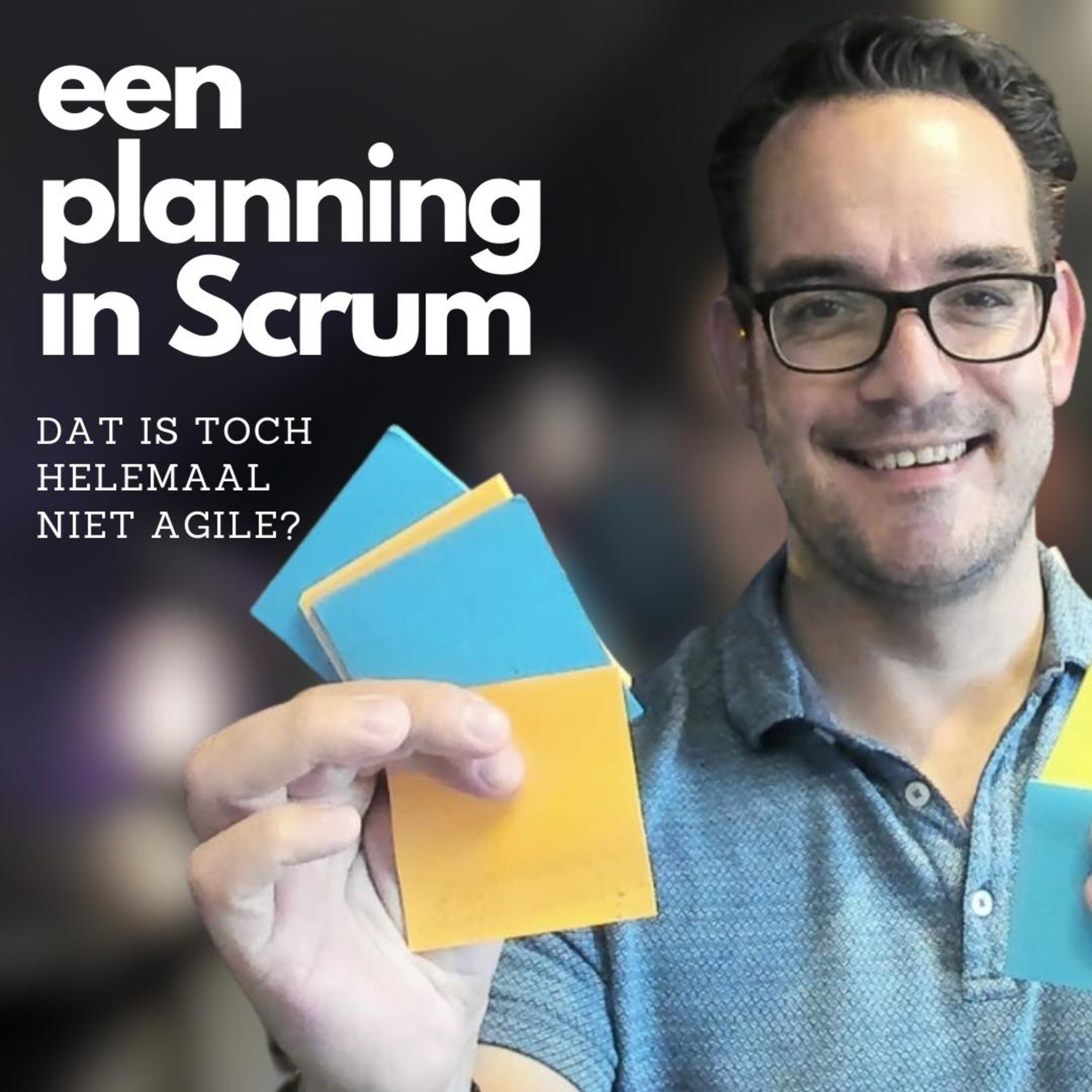Sprint Planning: Dat is toch helemaal niet Agile episode artwork