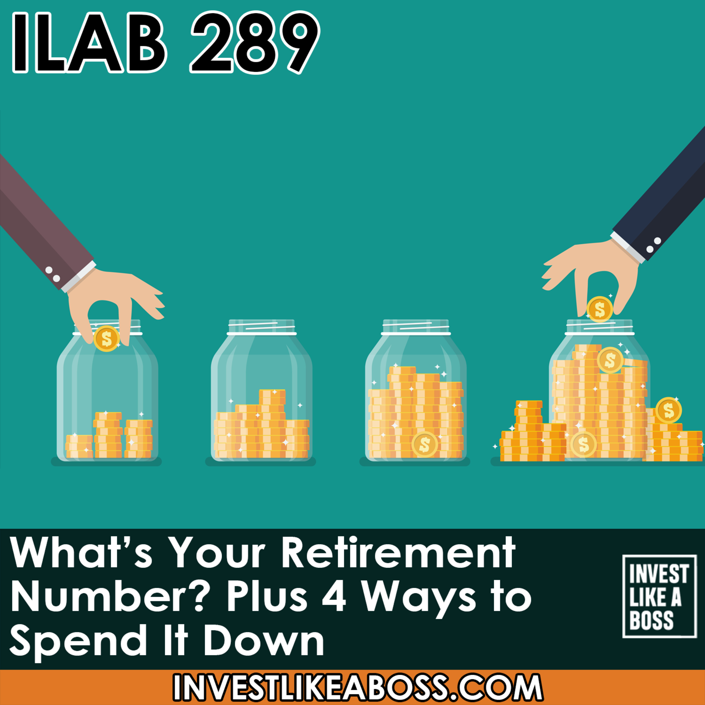 cover of episode 289: What's Your Retirement Number? Plus 4 Ways to Spend It Down
