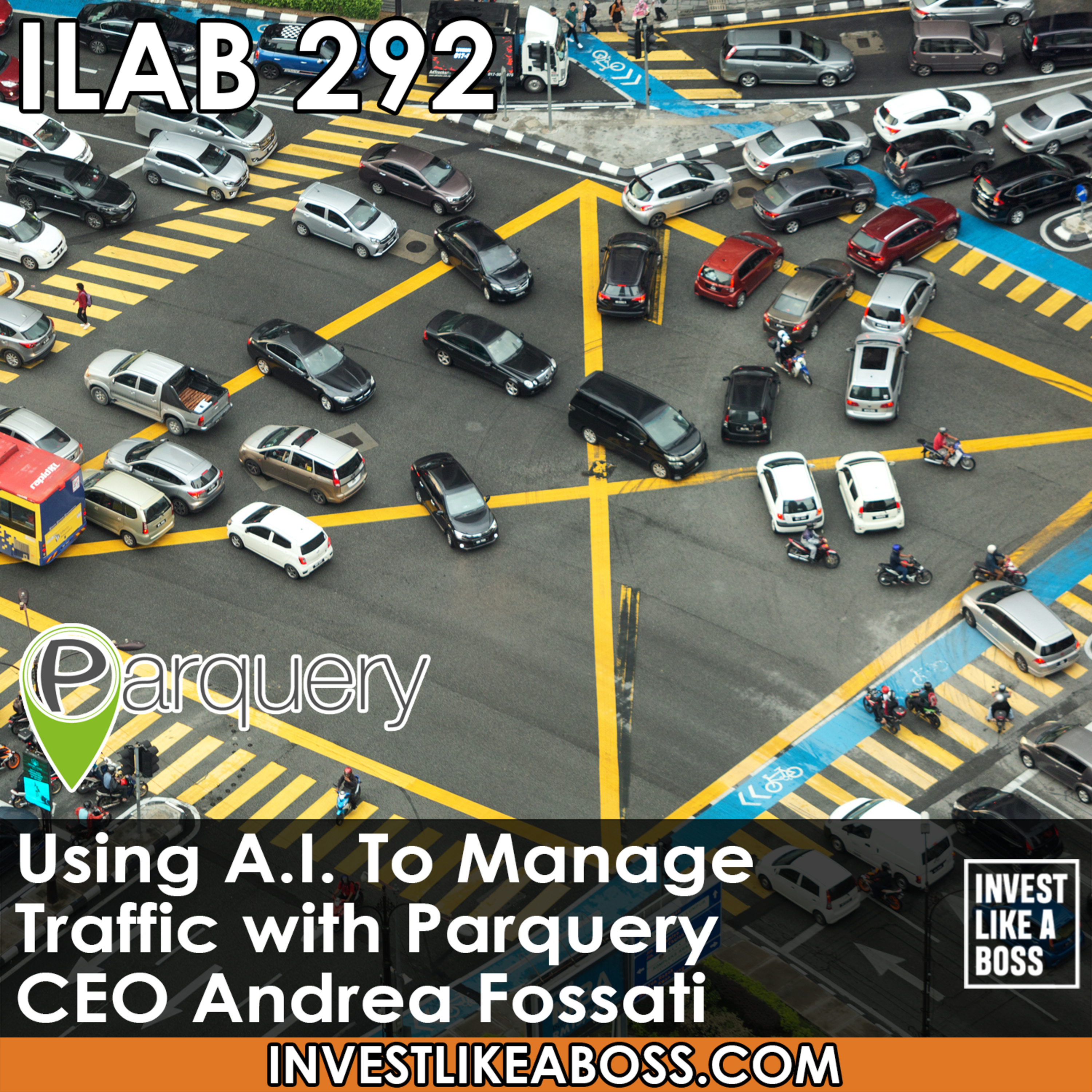 cover of episode 292: Using A.I. To Manage Traffic with Parquery CEO Andrea Fossati