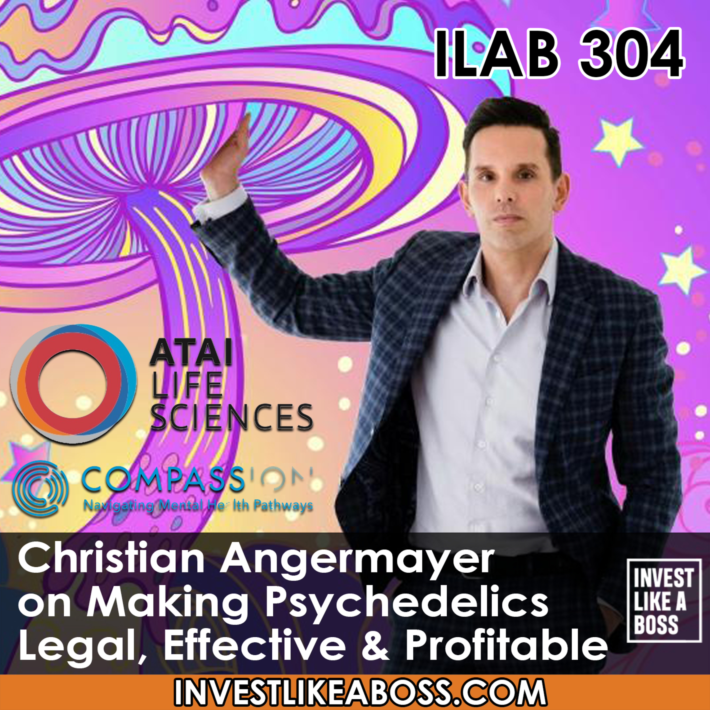 cover of episode 304: Christian Angermayer on Making Psychedelics Legal, Effective & Profitable