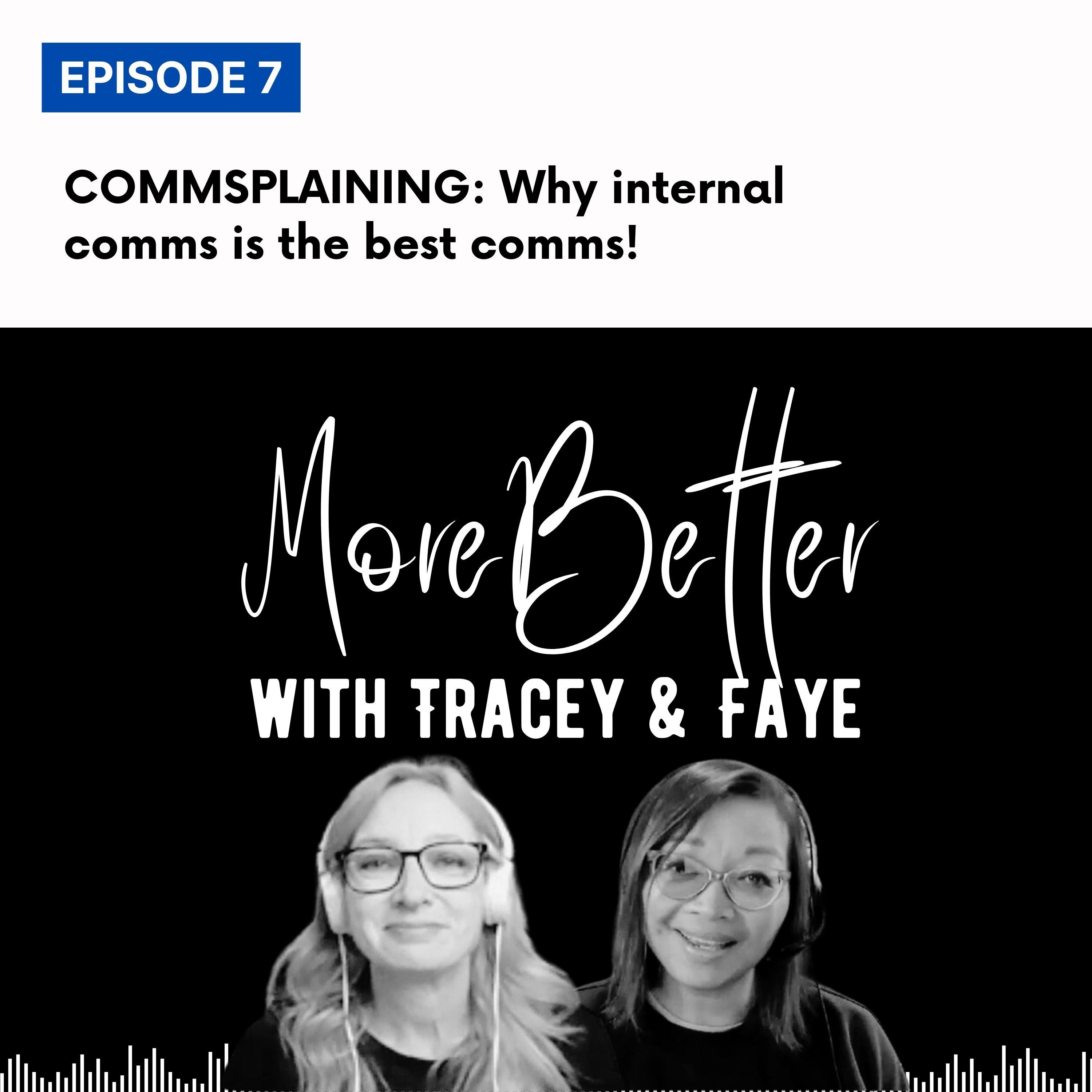 EP 7: COMMSPLAINING...Internal comms is the best communications