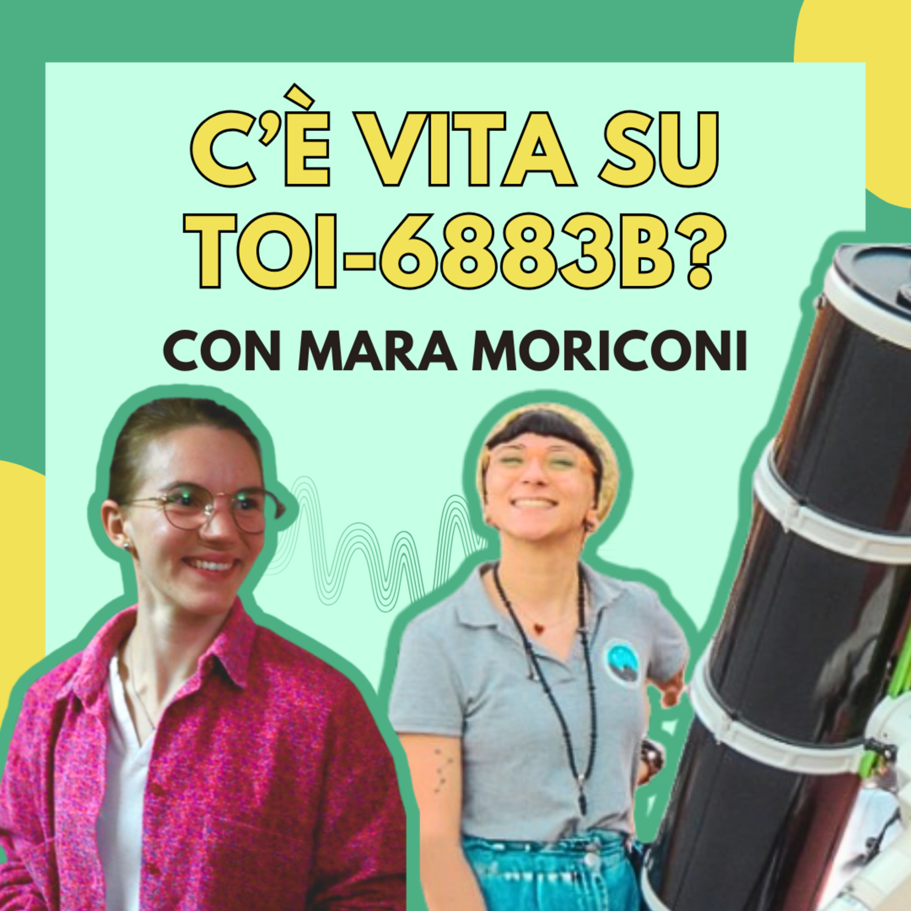 C’è vita su Toi-6883b? - con Mara Moriconi episode artwork