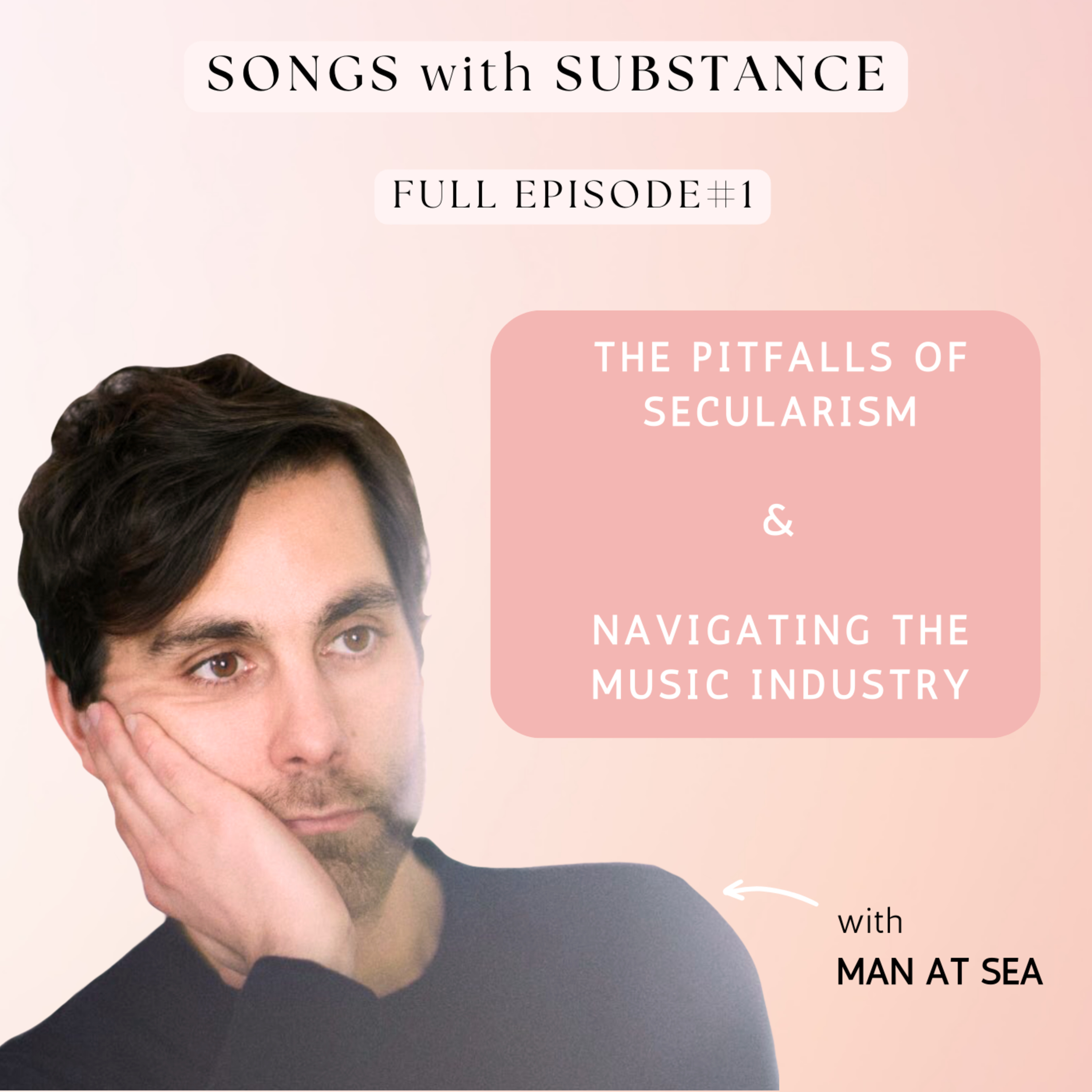 The Pitfalls of Secularism & why Songs need Substance | Man at Sea