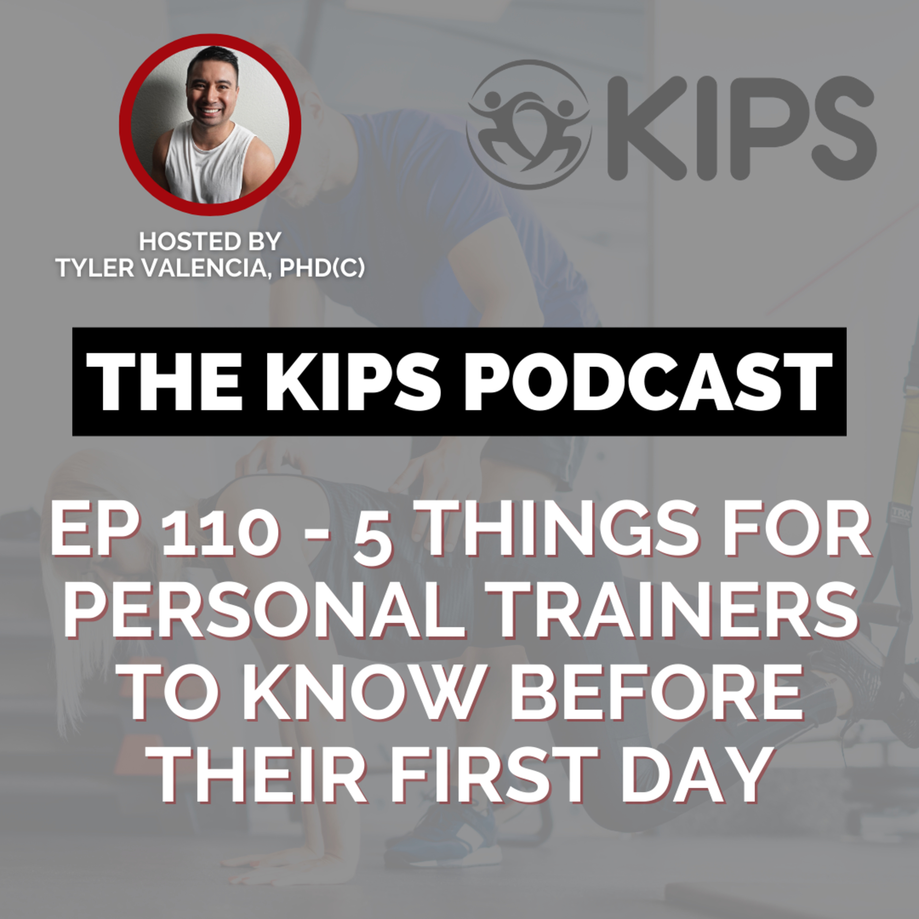 5 Things for Personal Trainers to Know Before Their First Day | KIPS Podcast