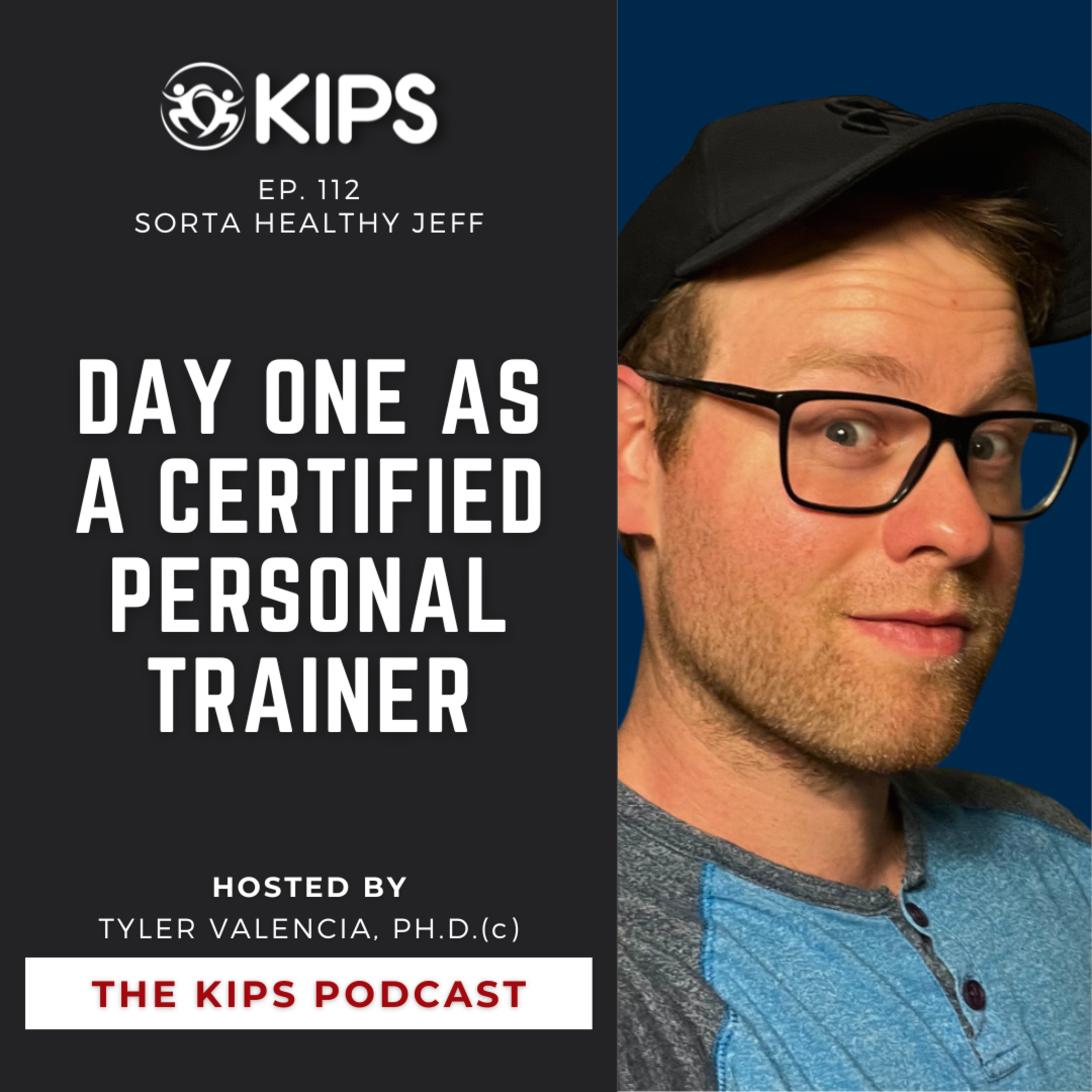 Day One as a Certified Personal Trainer feat. Sorta Healthy Jeff (EP 112)