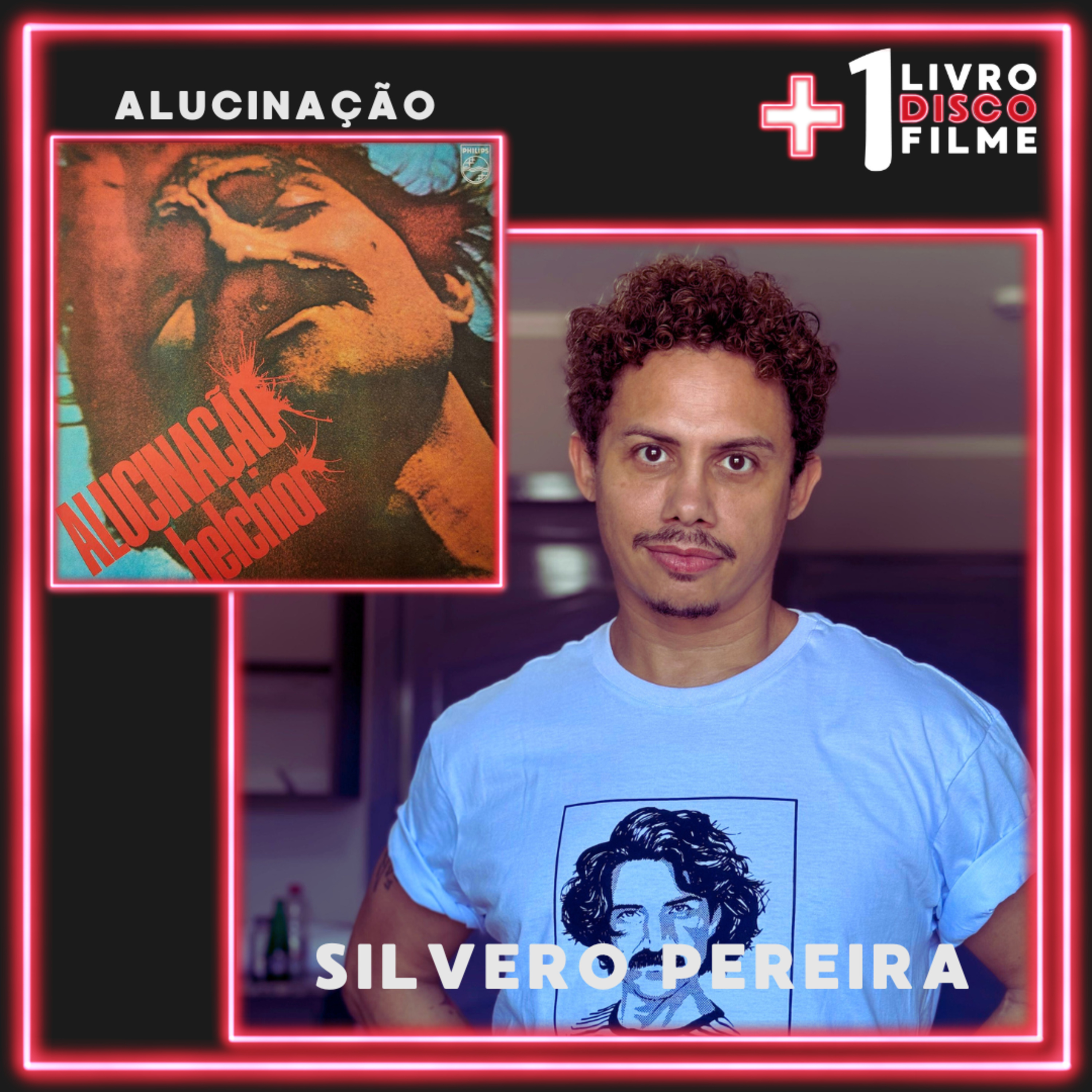 Silvero Pereira e Alucinação, de Belchior | +1 Disco episode artwork