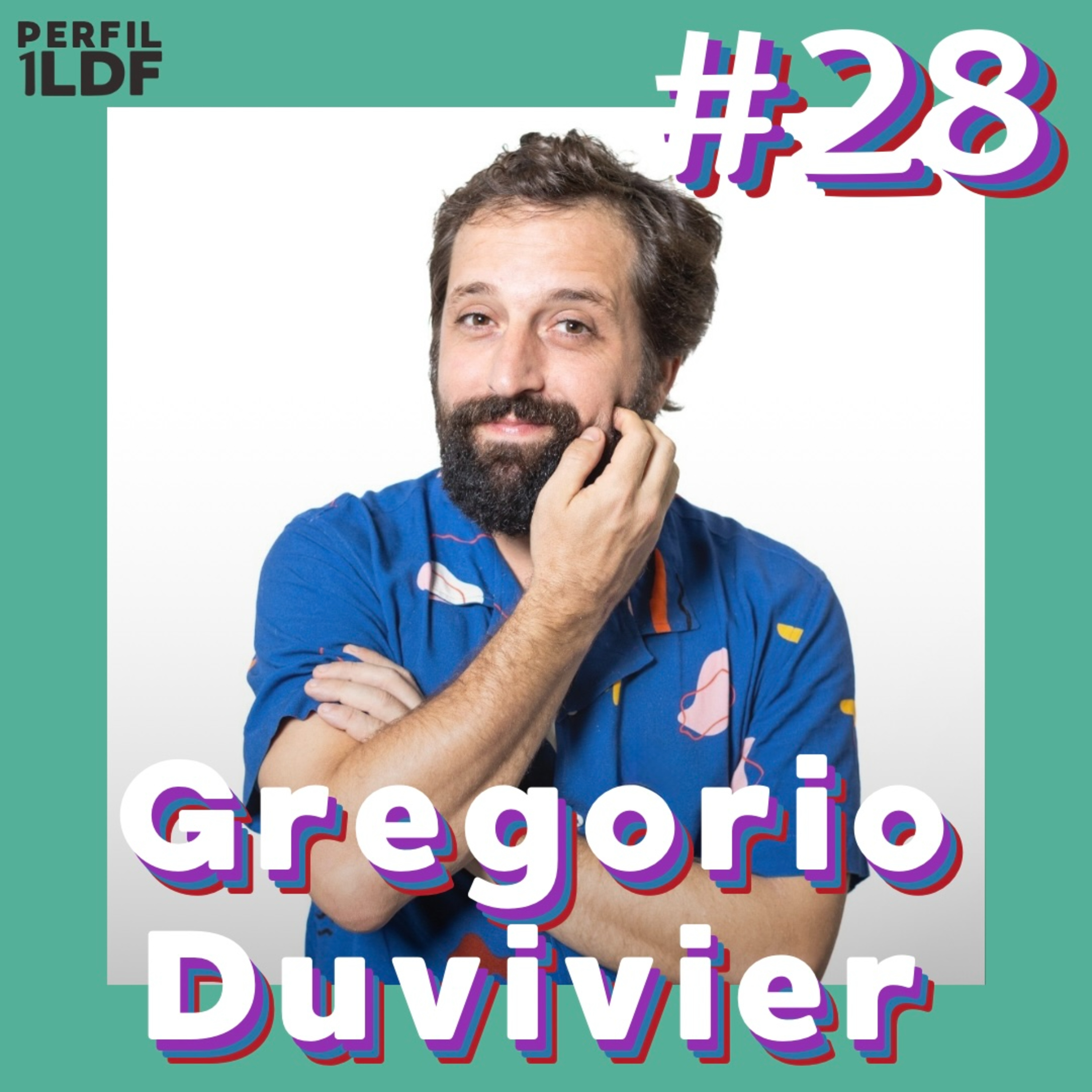 Gregorio Duvivier - Perfil 1LDF #28 episode artwork