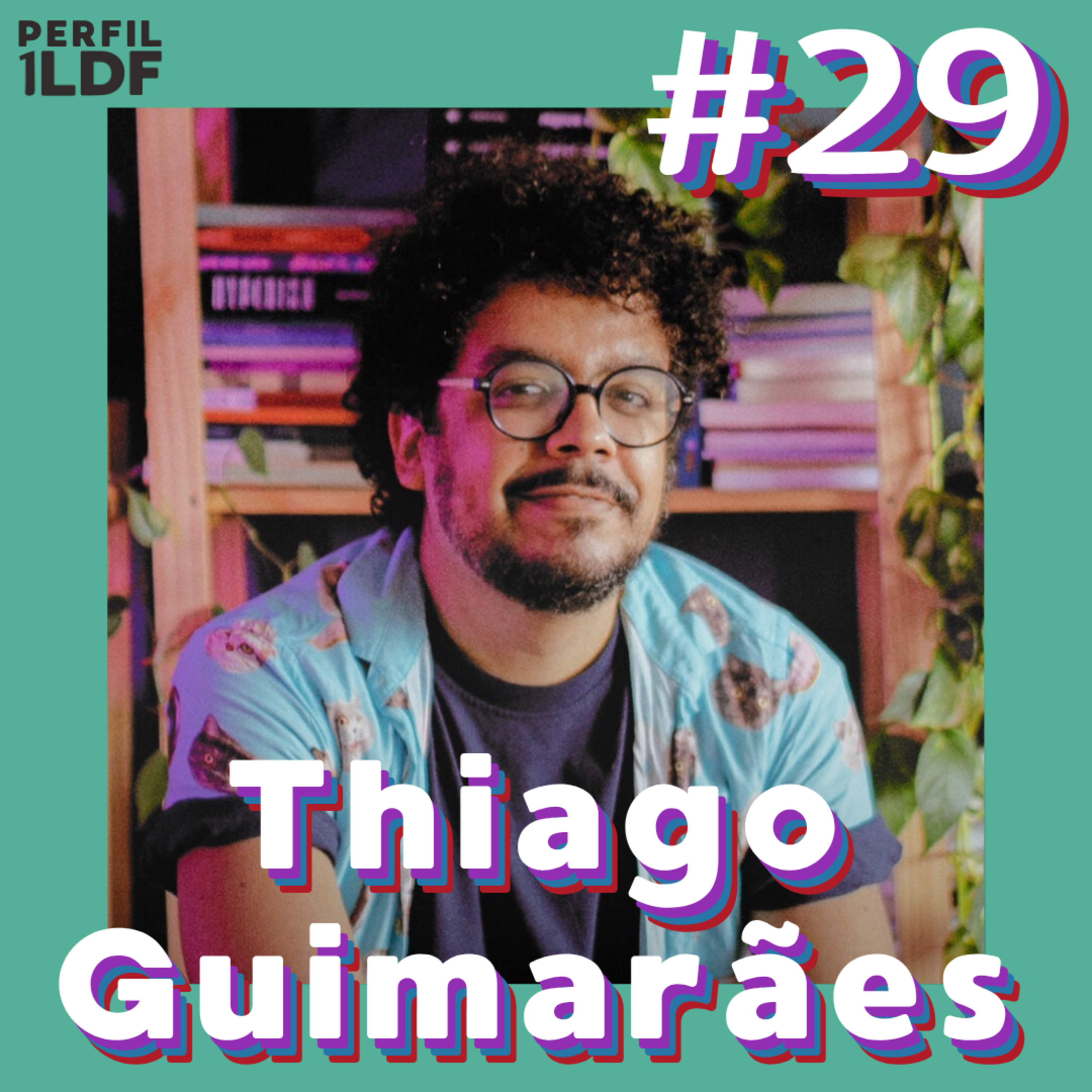 Thiago Guimarães - Perfil 1LDF #29 episode artwork