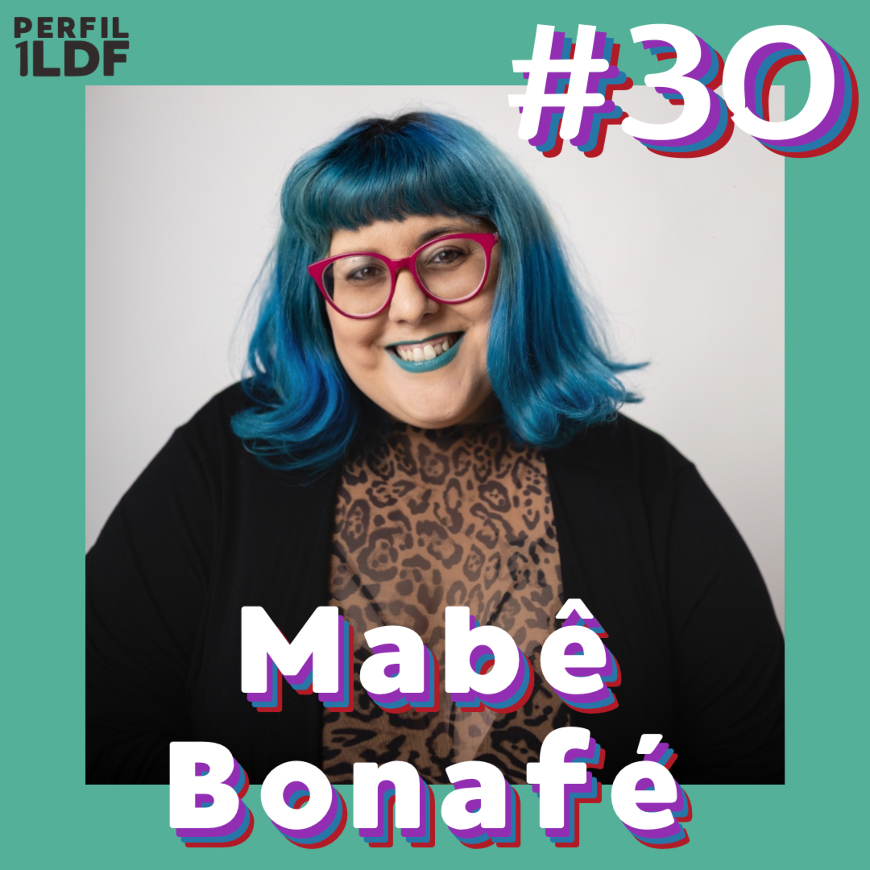 Mabê Bonafé - Perfil 1LDF #30 episode artwork