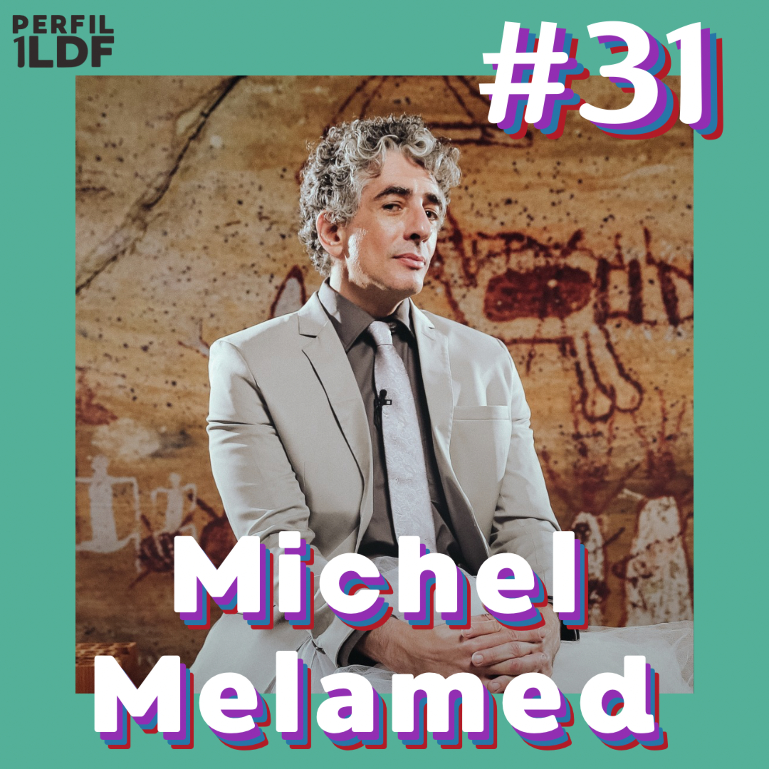 Michel Melamed - Perfil 1LDF #31 episode artwork